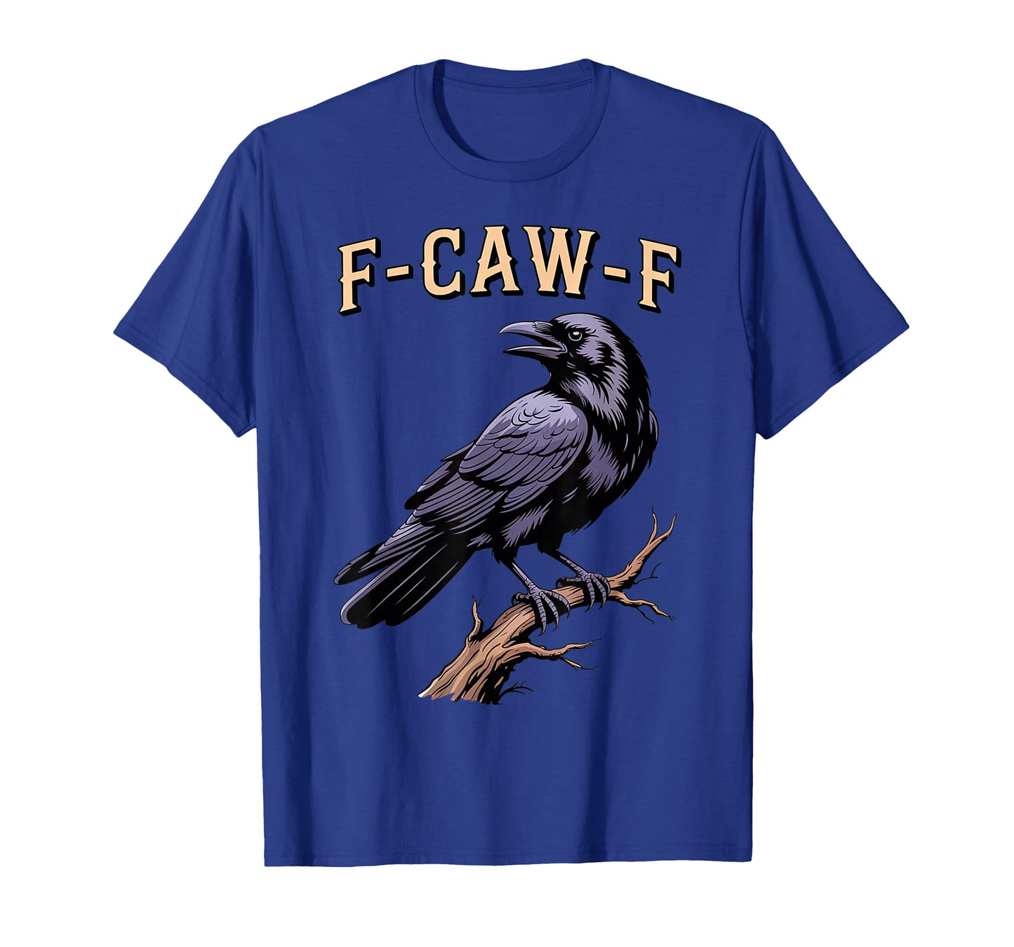 F-Caw-F Funny Raven Gothic Crow Black Bird Humor T-Shirt