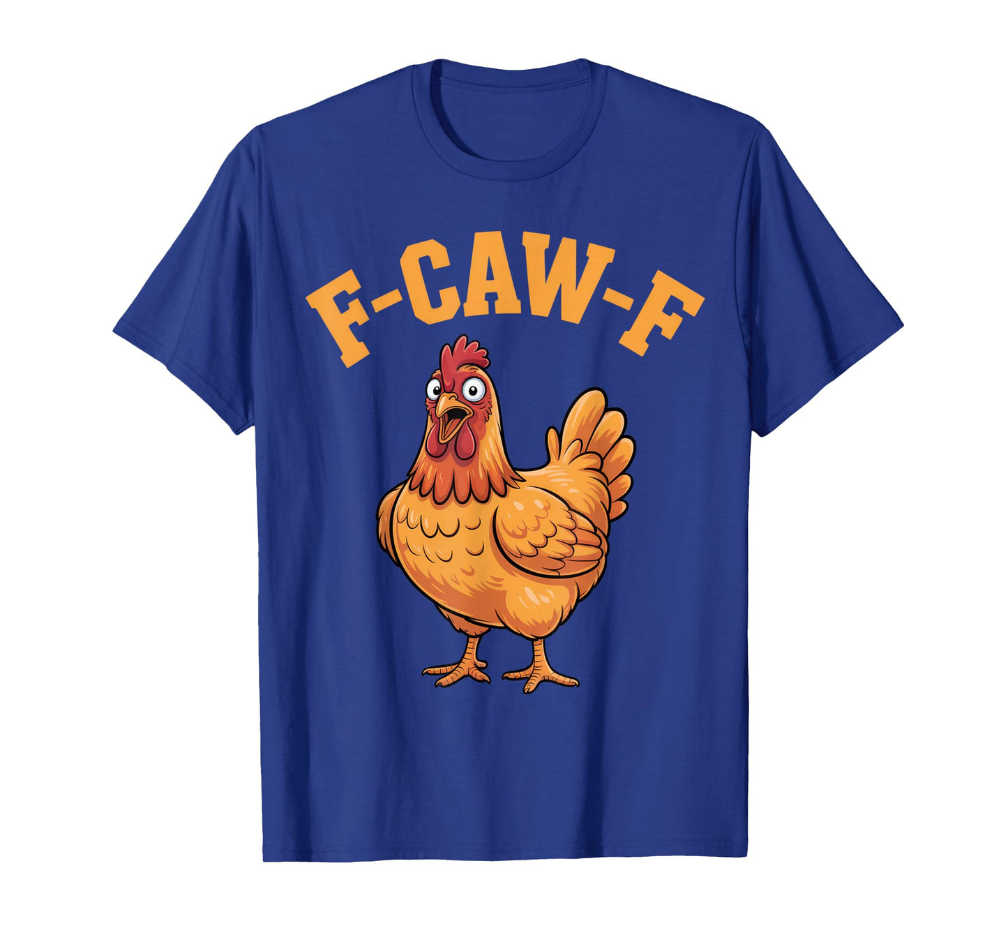 F-CAW-F Chicken Lovers Funny Farm Humor for Animal Fans T-Shirt