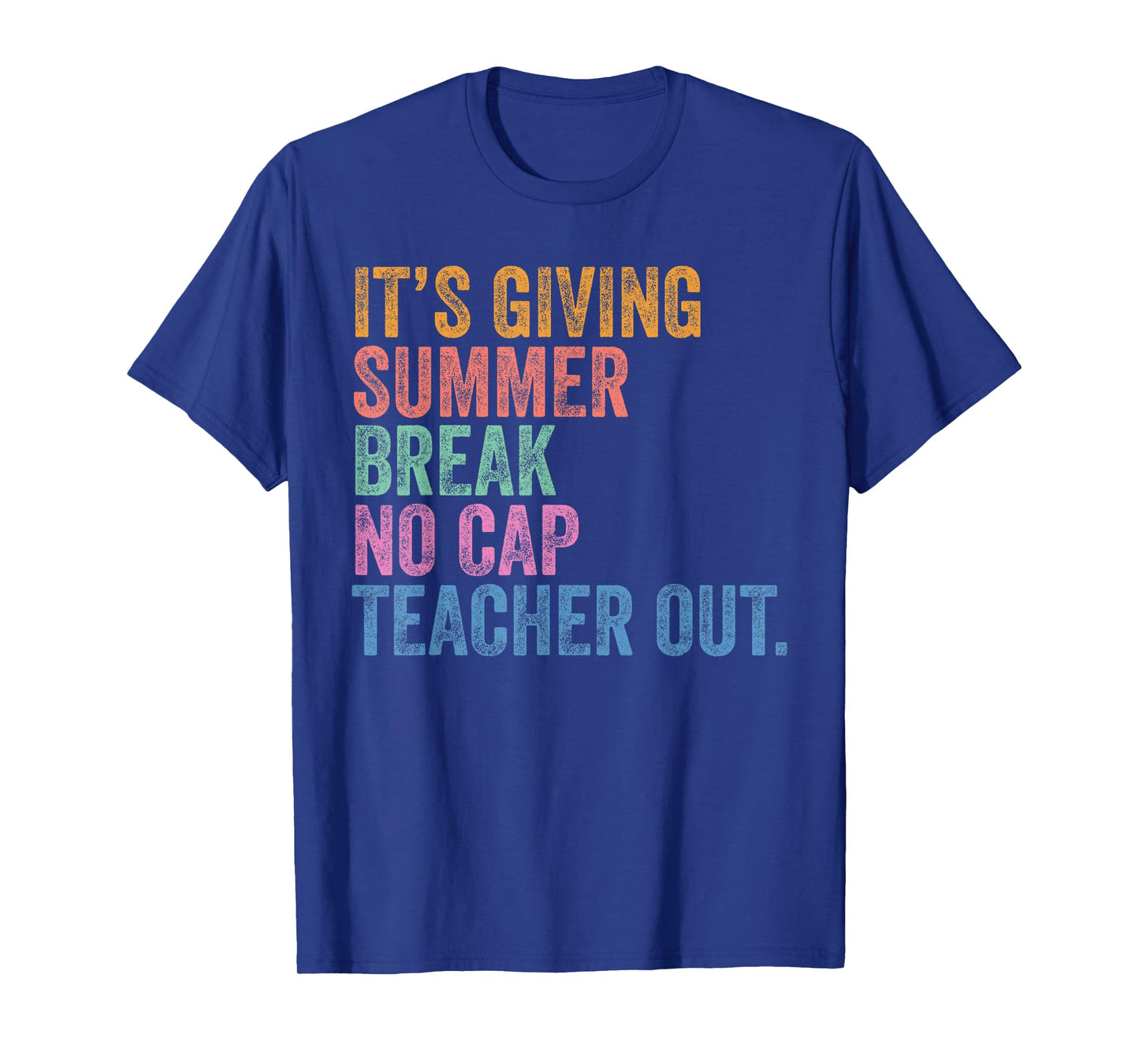 End Of The Year School Out Summer Break No Cap Teacher Out T-Shirt
