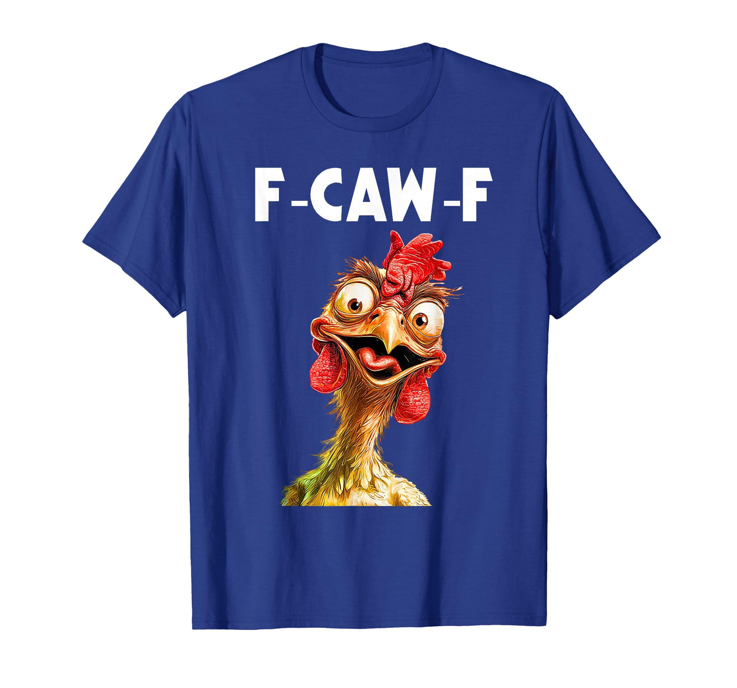 Funny Chicken F-Caw-F Meme fcawf Rooster T-Shirt