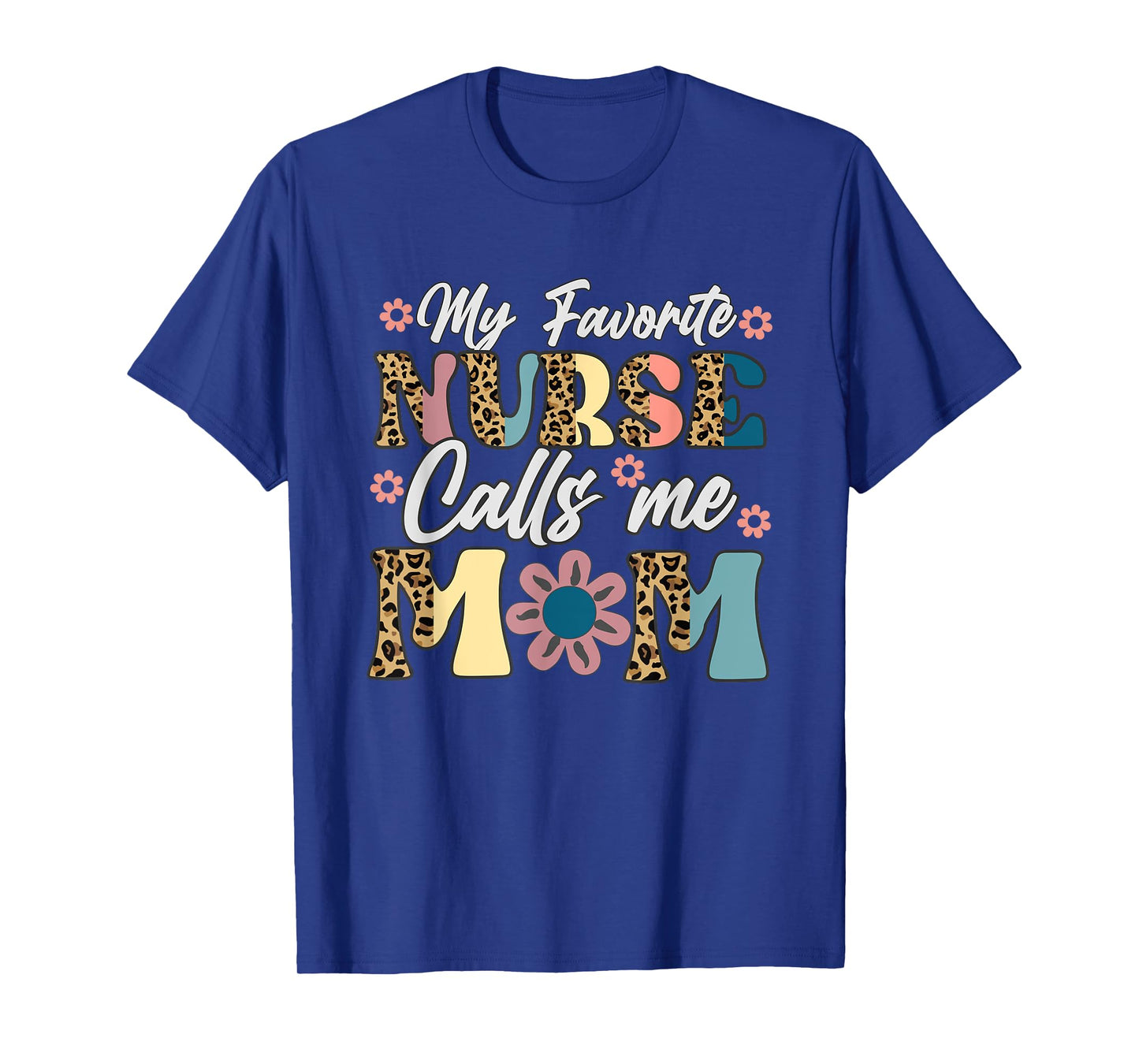 My Favorite Nurse Calls Me Mom Retro Mother's Day RN Nursing T-Shirt