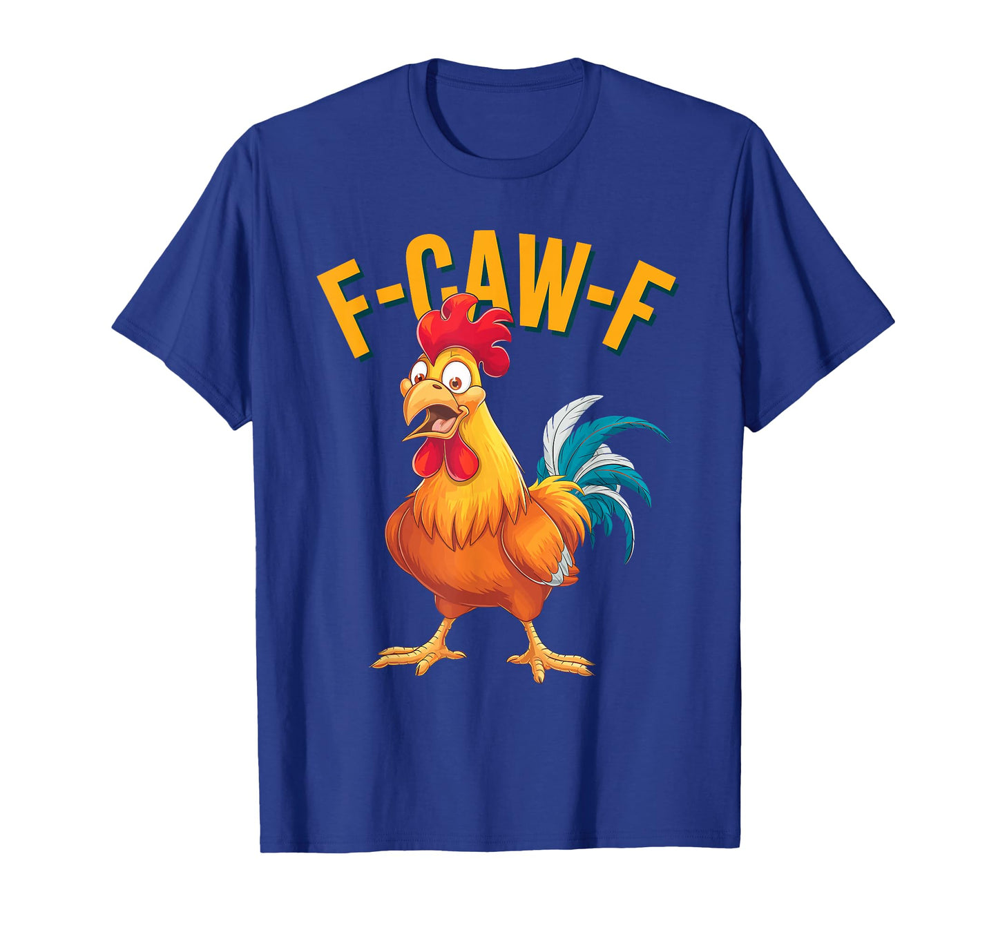 F-CAW-F Rooster Cartoon Funny Chicken Humor Pun Sarcasm T-Shirt