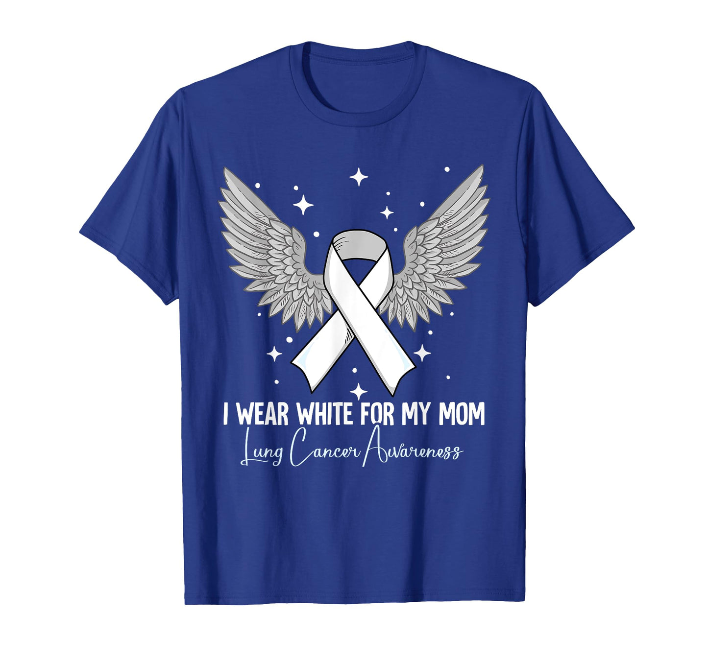 I Wear White For My Mom Lung Cancer Awareness T-Shirt
