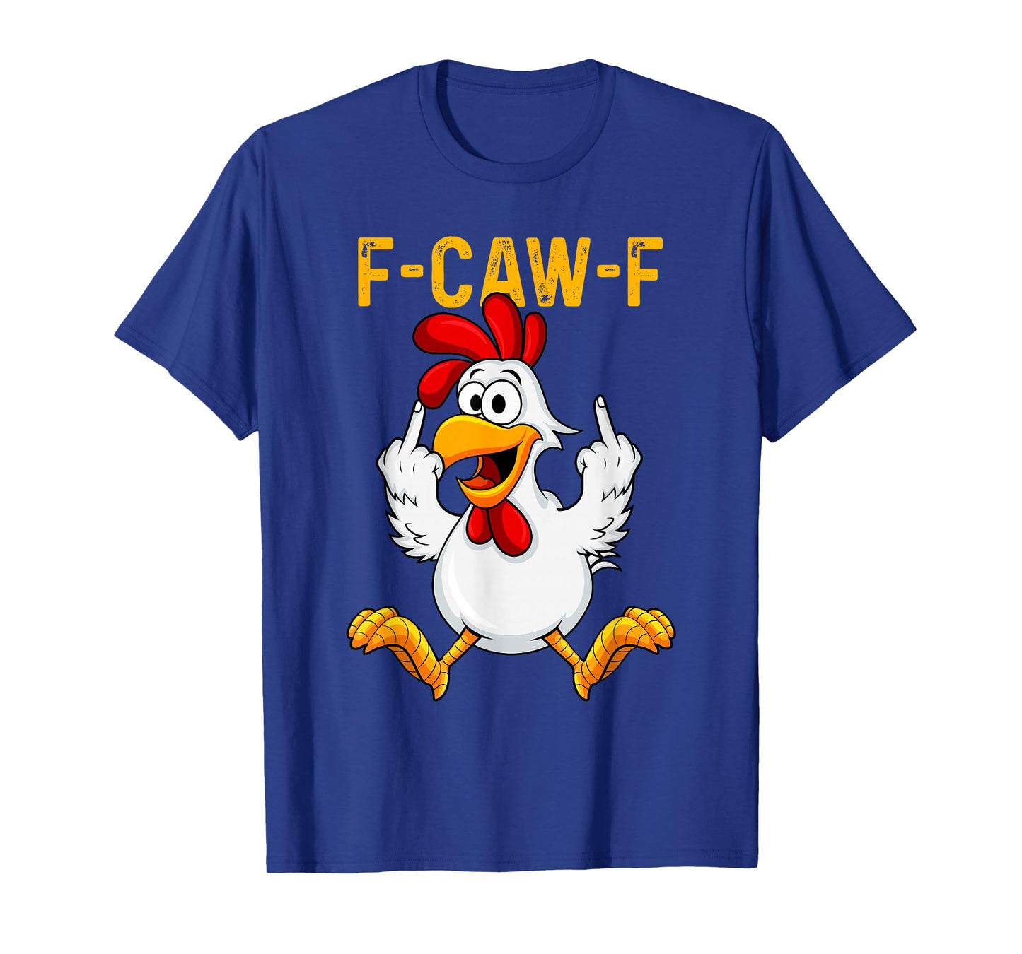 F-Caw-F Funny Chicken Humor F-Caw-F Quote Rooster Meme T-Shirt