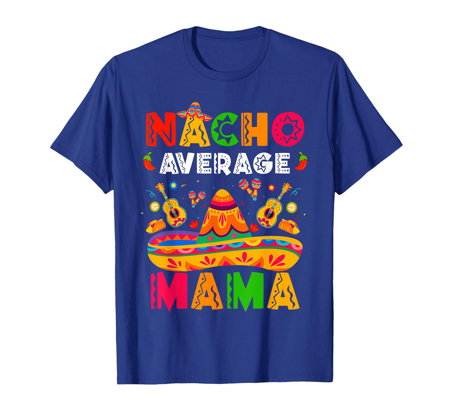 Nacho Average Mama Cinco De Mayo Mexican Matching Family T-Shirt