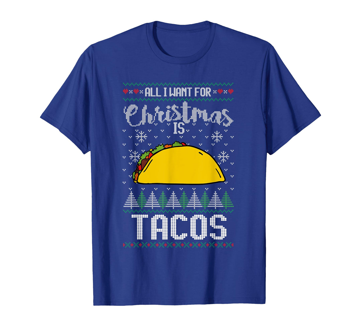 Ugly Xmas Taco Lover Gift All I Want for Christmas Is Tacos T-Shirt