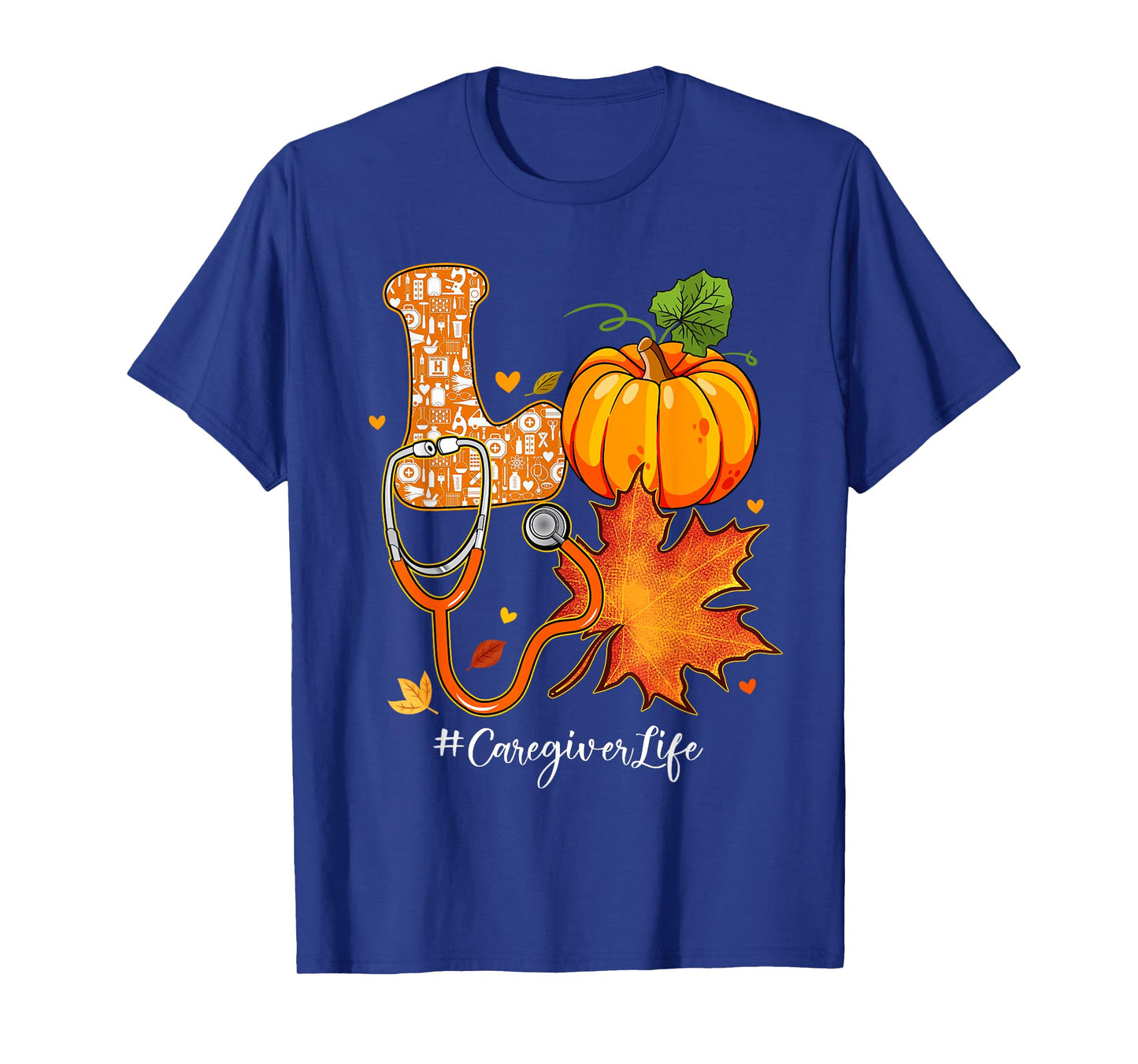 Love Caregiver Life Fall Autumn Pumpkin Season Thanksgiving T-Shirt