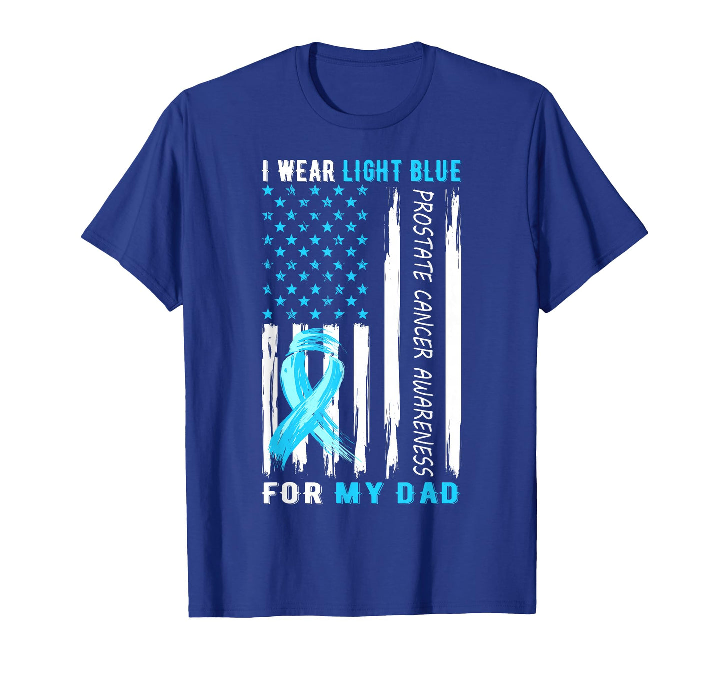 I Wear Light Blue For My Dad Prostate Cancer Awareness T-Shirt