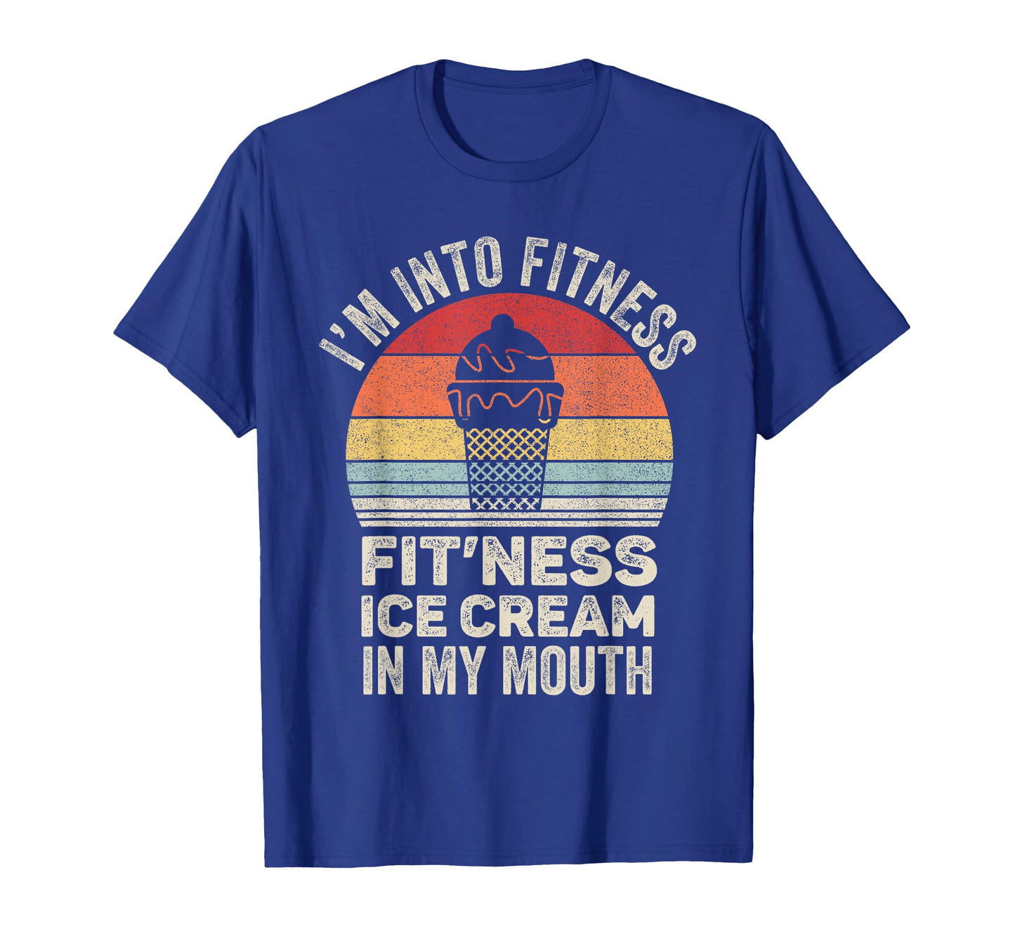 Vintage Retro I'm Into Fitness Ice Cream In My Mouth Workout T-Shirt