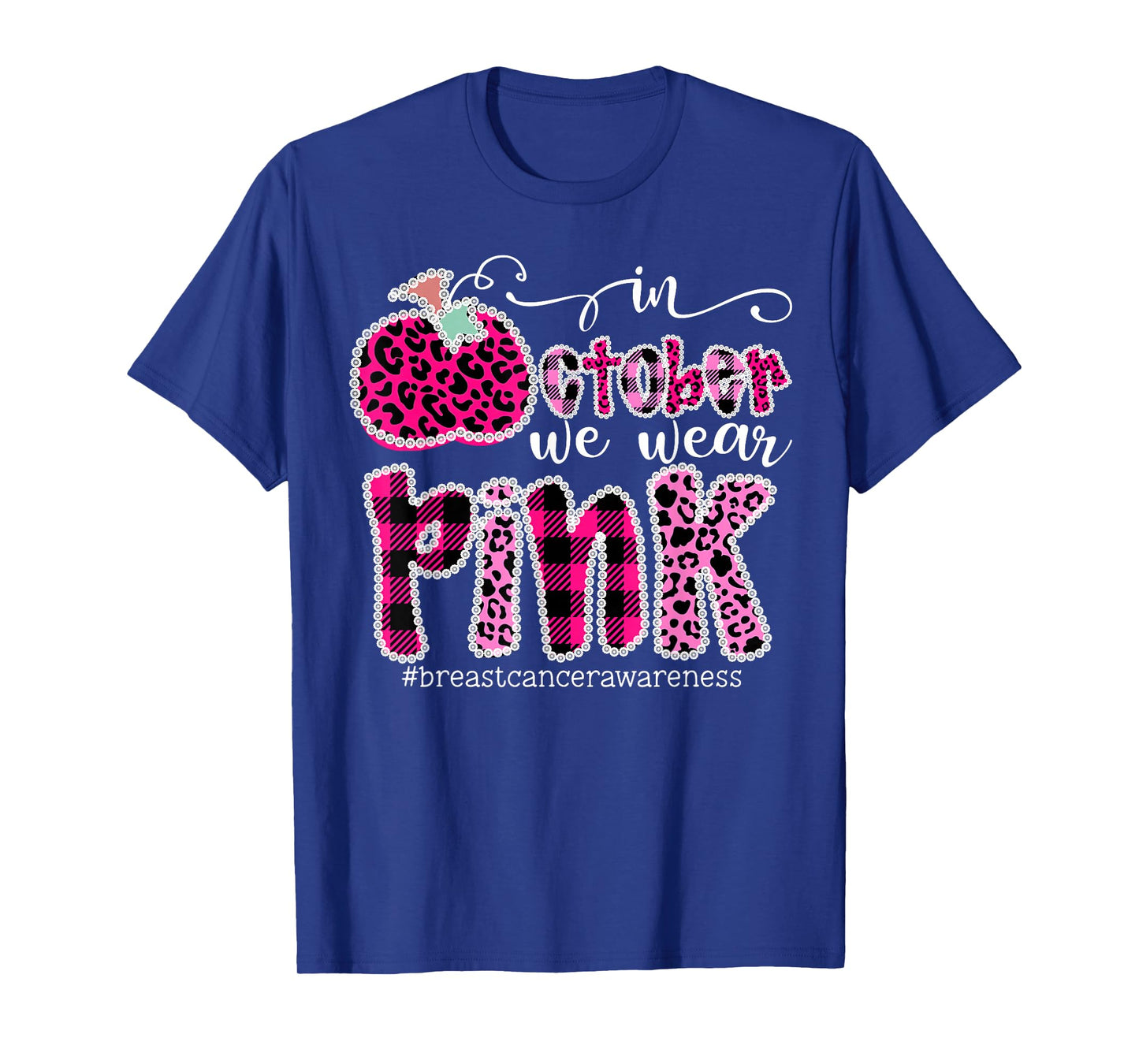 In October We Wear Pink Breast Cancer Awareness Pumpkin T-Shirt