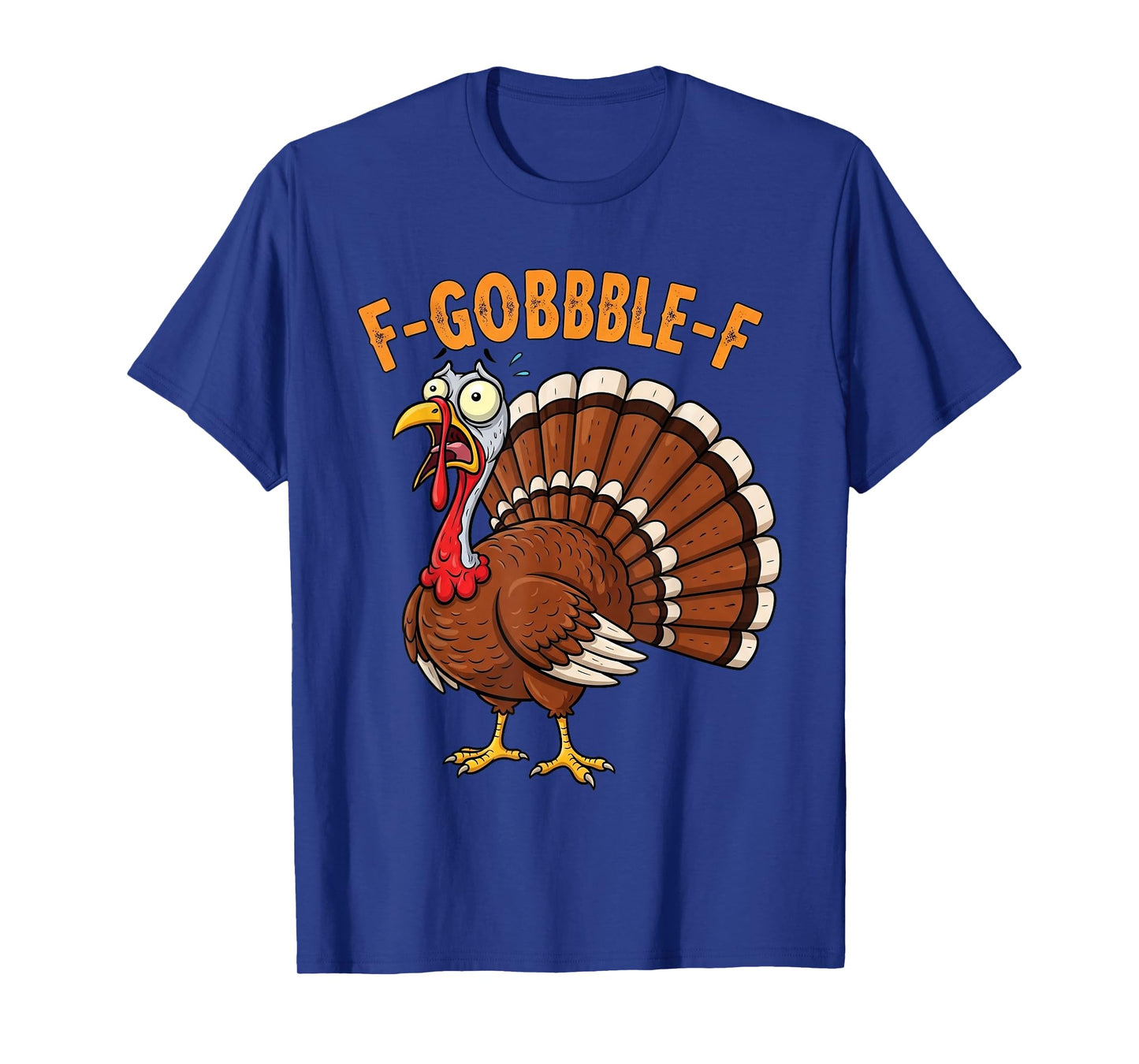 F-Gobble-F Funny Thanksgiving Turkey Humor Men Women T-Shirt
