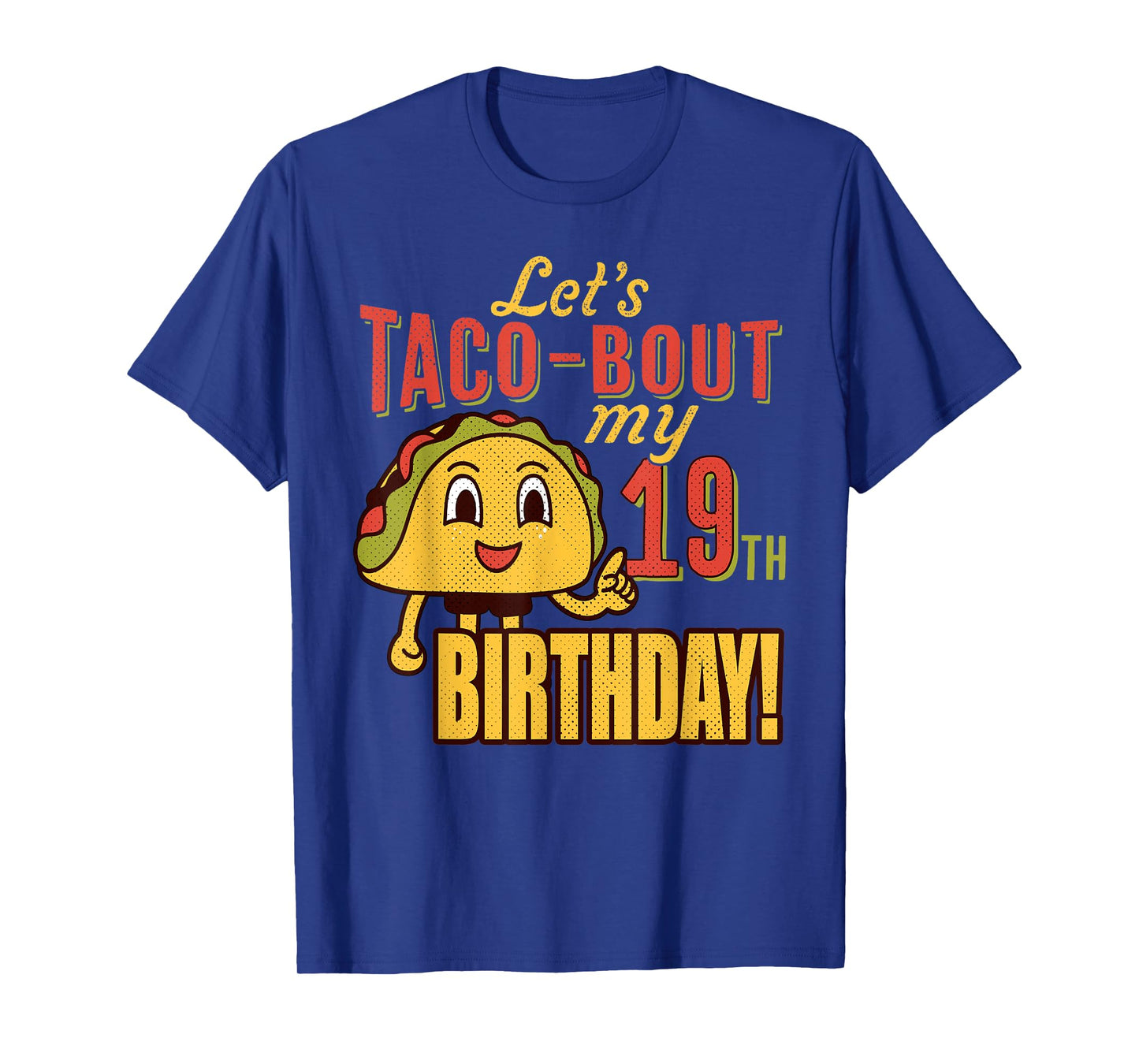 LET'S TACO BOUT MY 19th BIRTHDAY T-Shirt