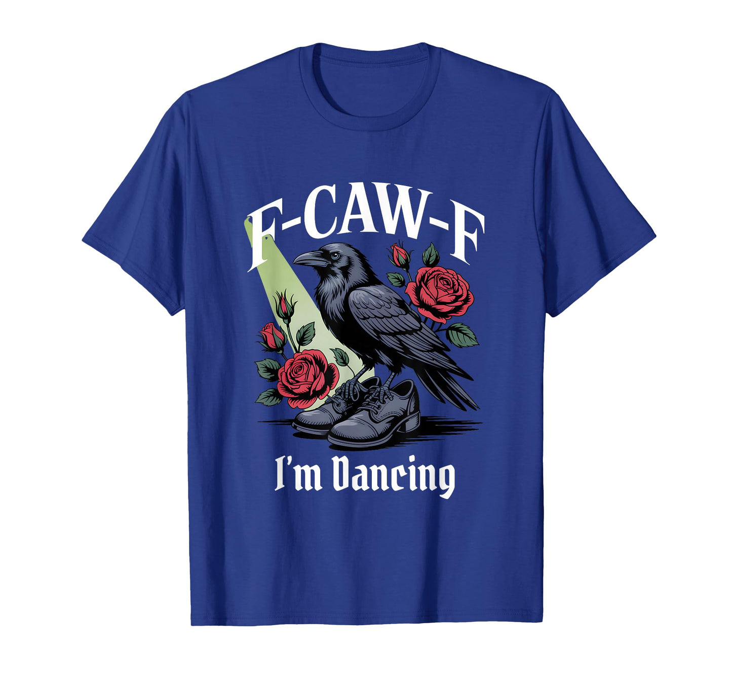 Funny F-Caw-F Dancing Gothic T-Shirt