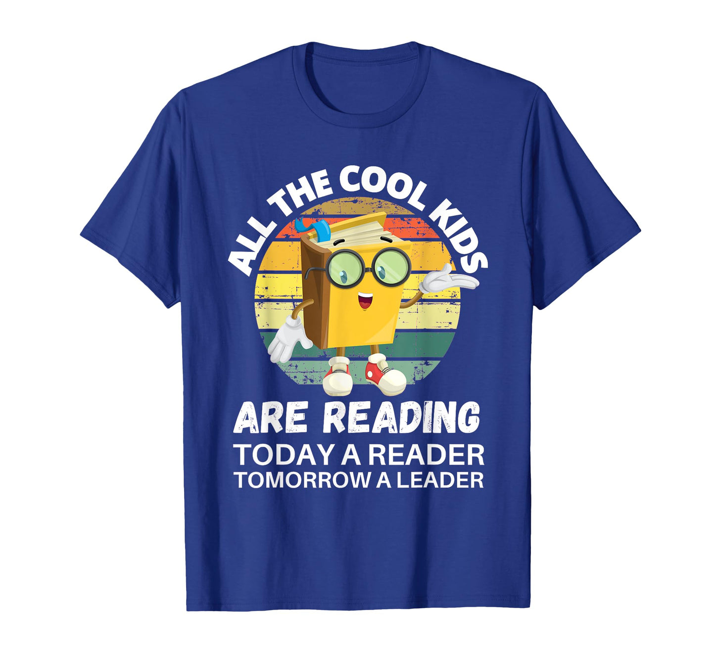 All The Cool Kids Are Reading Reader Today Leader Tomorrow T-Shirt