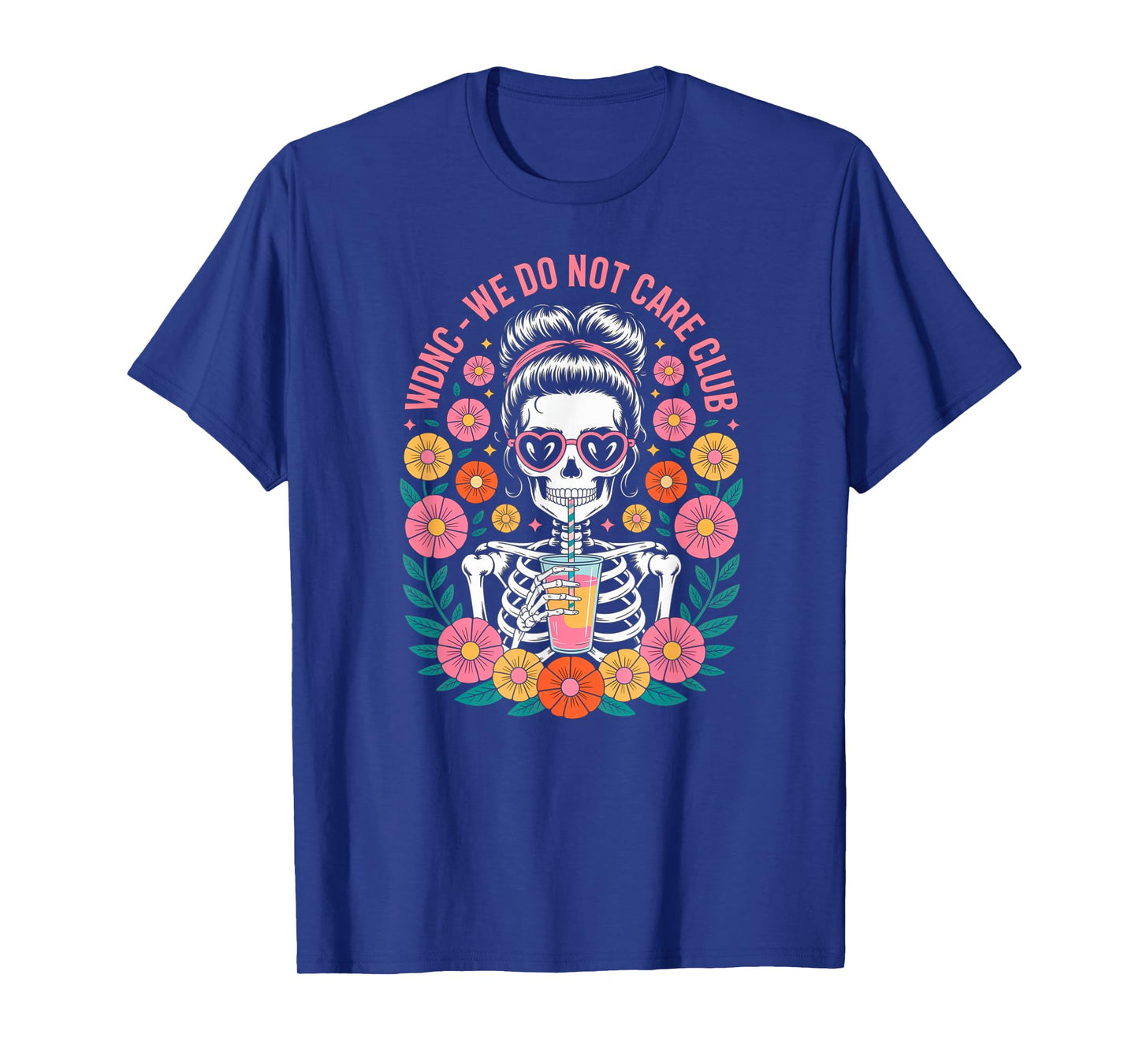 WDNC We Do Not Care Club Skeleton Floral Design T-Shirt
