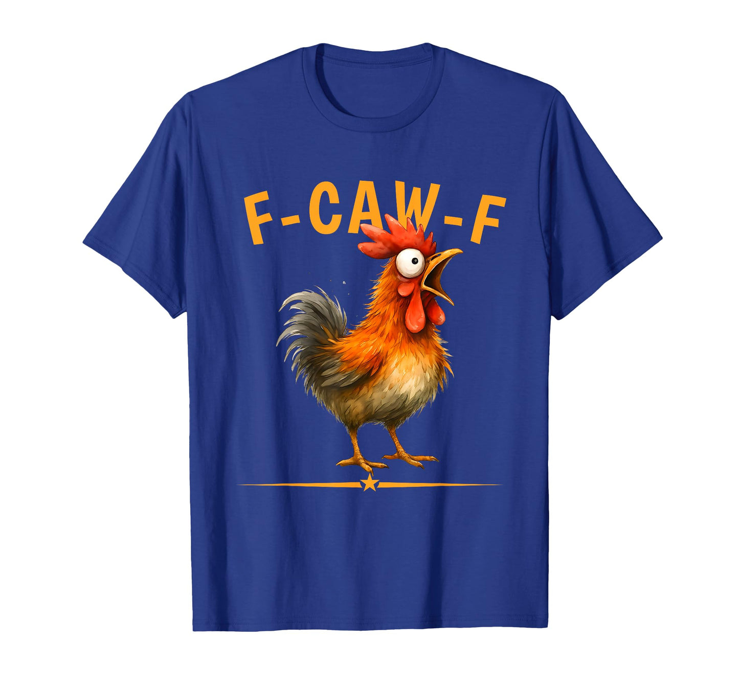 Funny F-Caw-F Chicken FCAWF Rooster T-Shirt