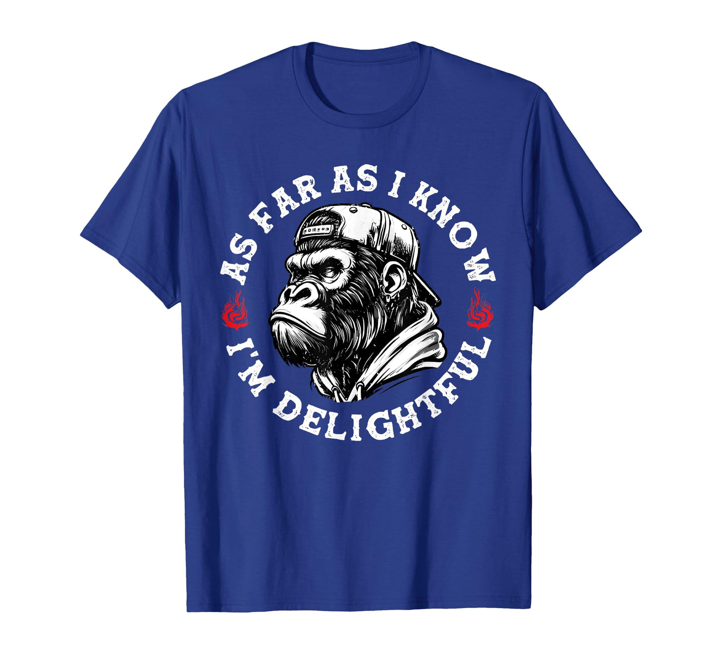 As Far As I Know I'm Delightful Funny Monkey T-Shirt
