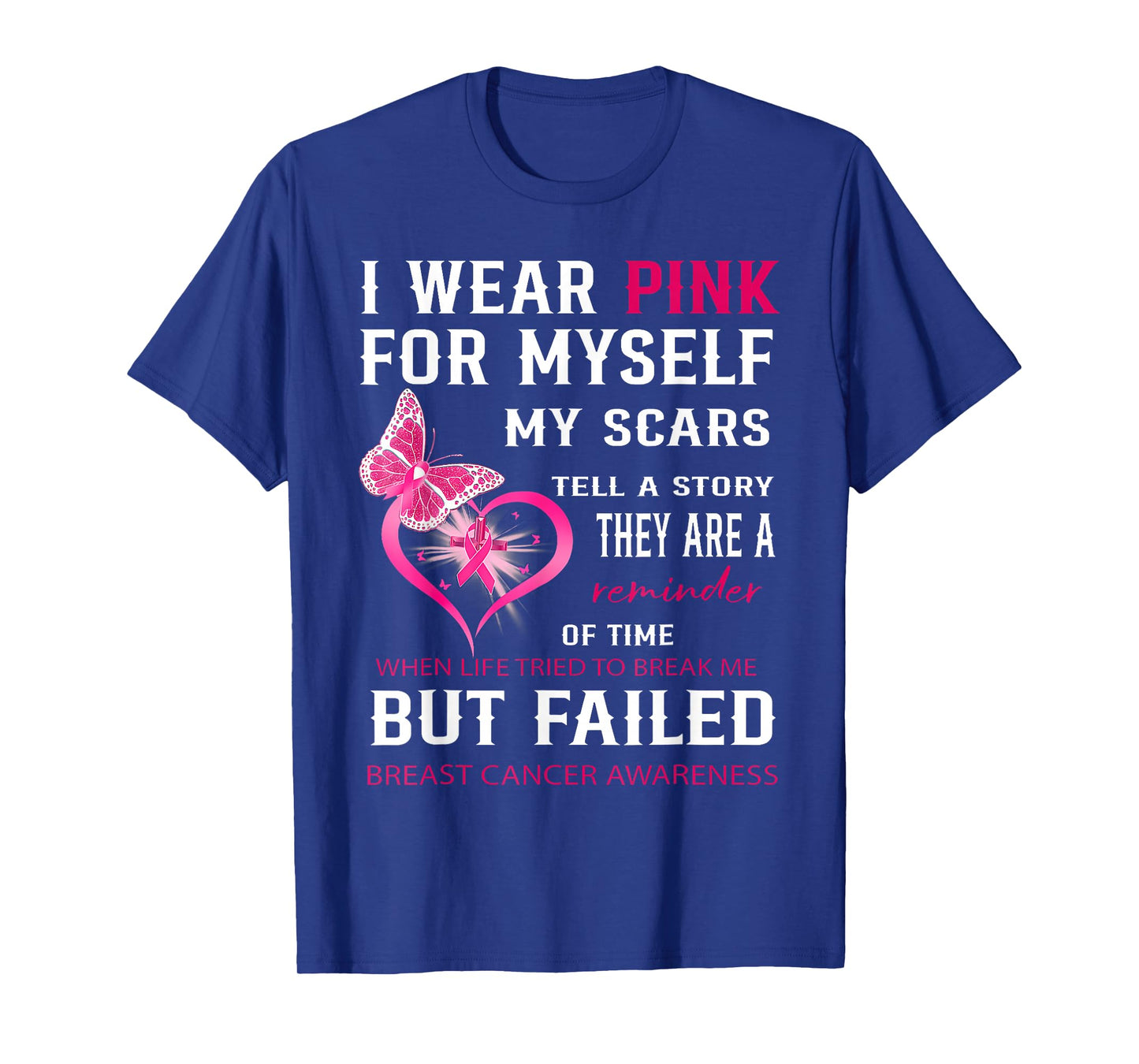 I Wear Pink for Myself My Scars But Failed Breast Cancer T-Shirt