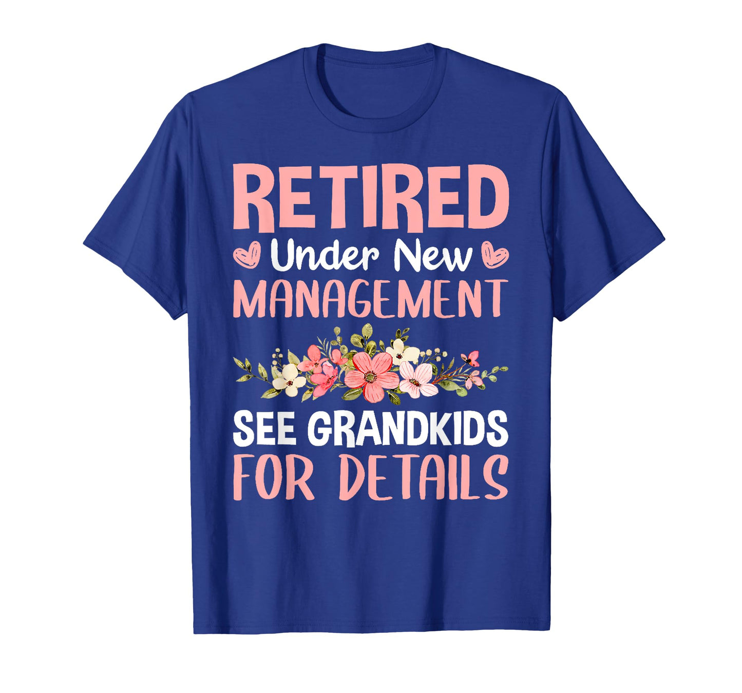 Retired Under New Management See Grandkids Funny Retirement T-Shirt