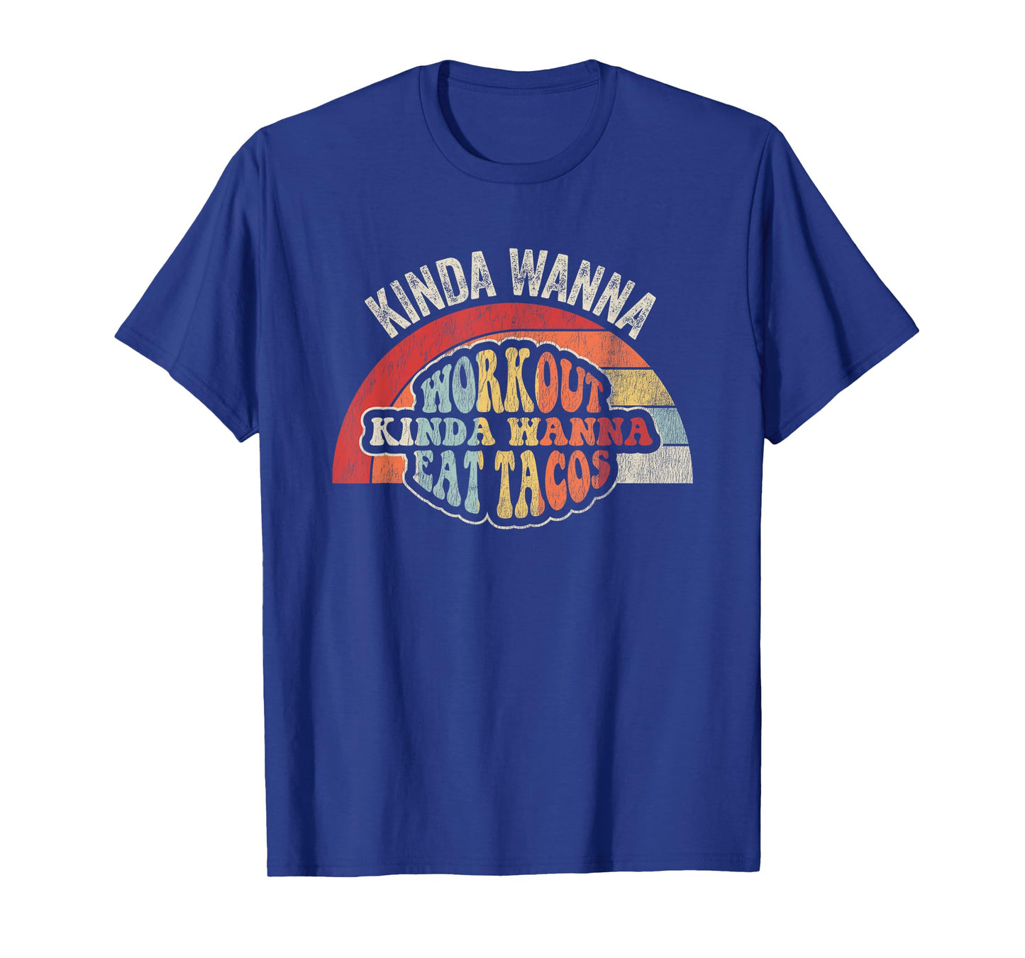Kinda Wanna Workout Kinda Wanna Eat Tacos T-Shirt