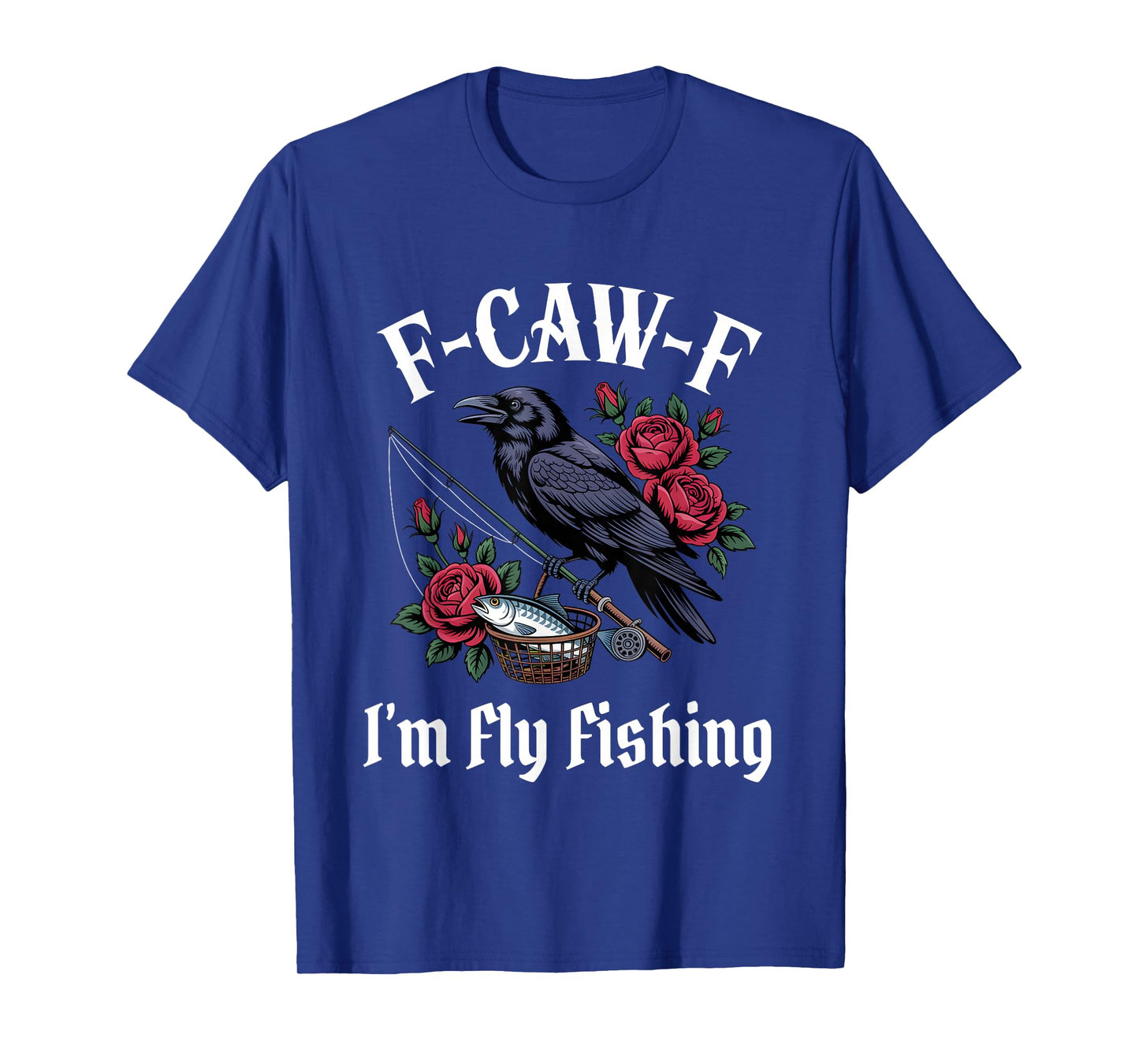 Funny F-Caw-F Fishing Gothic T-Shirt