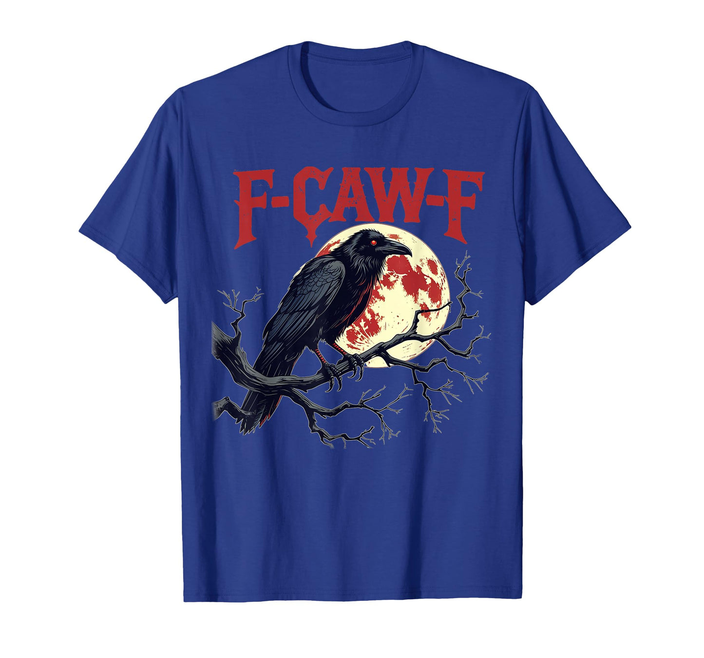 F-Caw-F Graphic for Halloween Art and Crow Lover T-Shirt