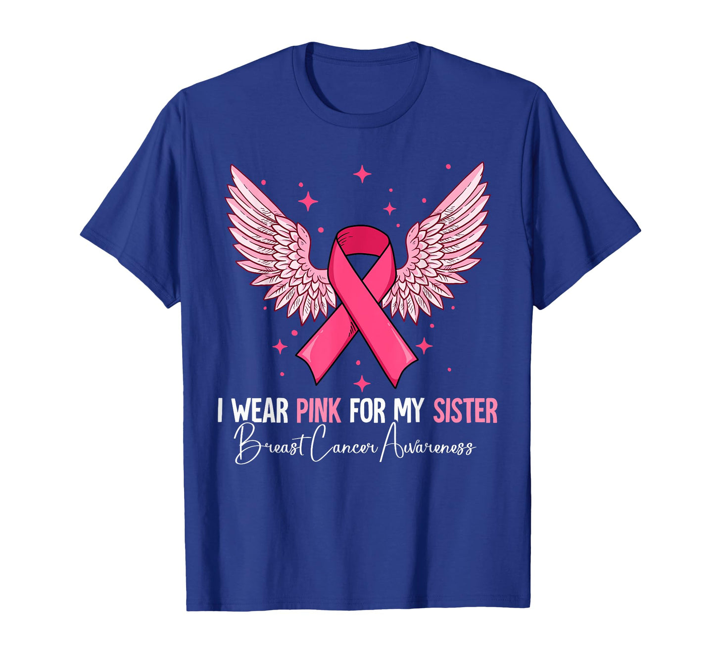 I Wear Pink For My Sister Breast Cancer Awareness T-Shirt