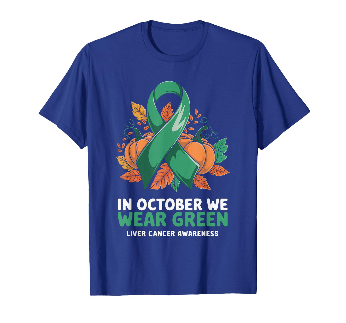 In October We Wear Green Liver Cancer Awareness T-Shirt