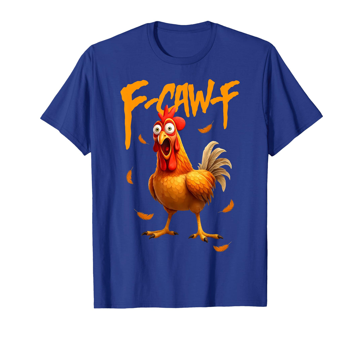 Funny F Caw F Chicken Cawing Rooster Meme F-Caw-F Pun T-Shirt