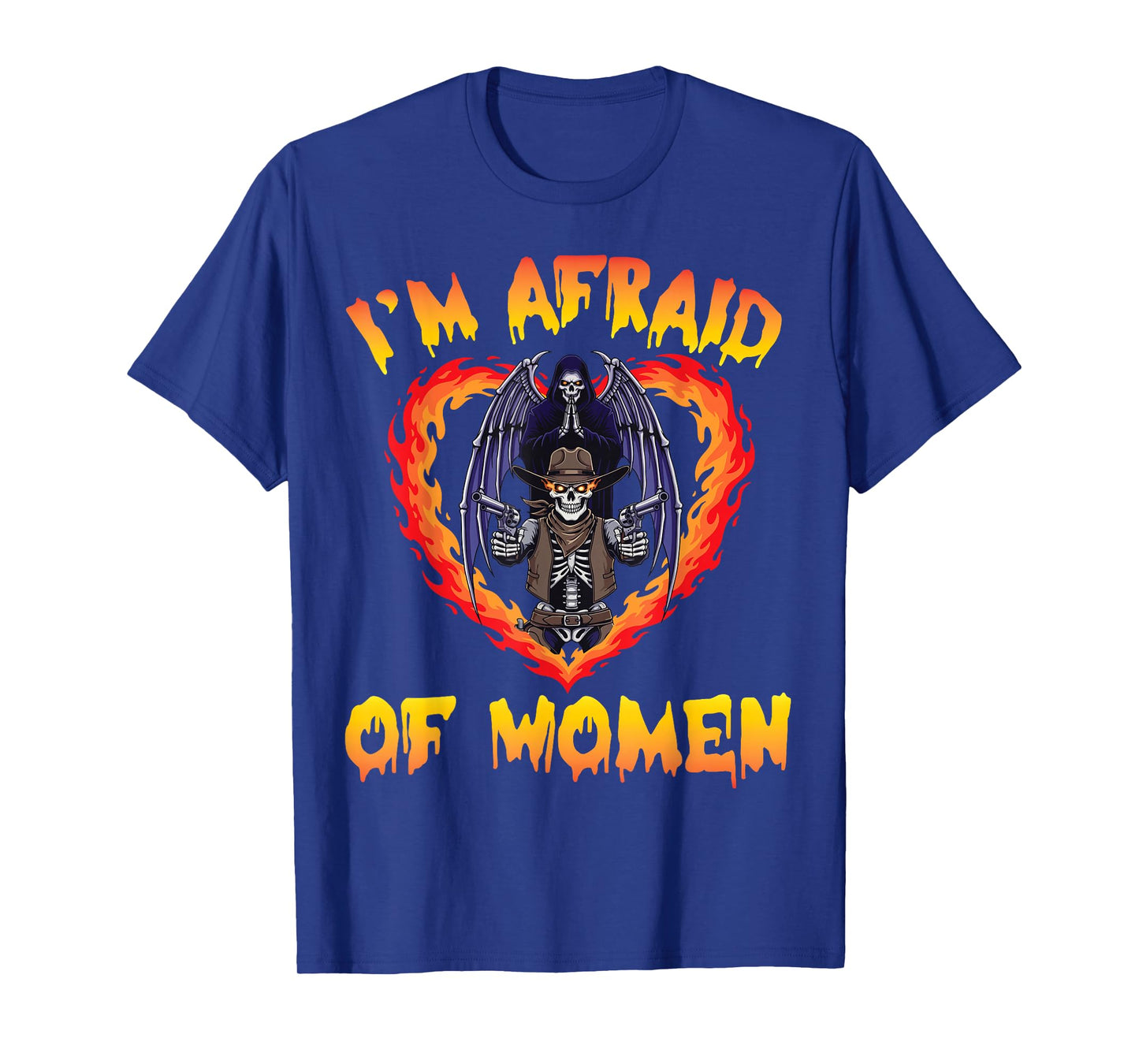 I Am Afraid Women Skeleton Cowboy Grim Reaper Flaming Heart T-Shirt