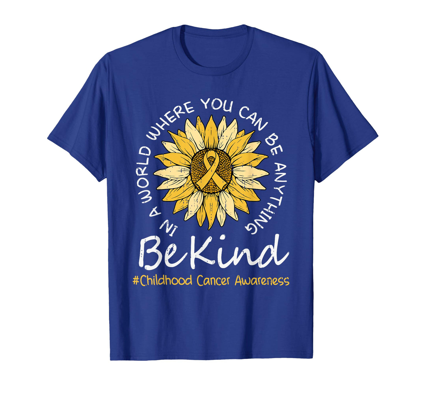 Be Kind Childhood Cancer Awareness Gold Sunflower Ribbon T-Shirt
