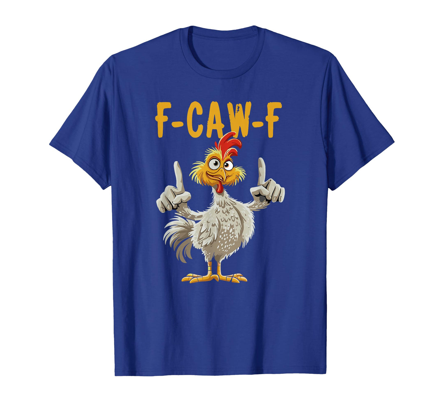 F-CAW-F Funny Chicken Rooster Meme Humor T-Shirt