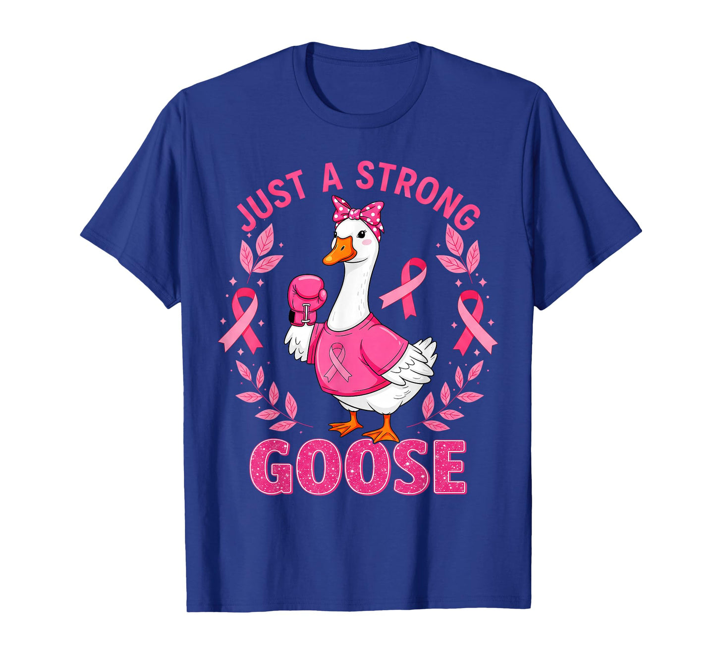 Cute Goose Just A Strong Pink Bow Breast Cancer Awareness T-Shirt