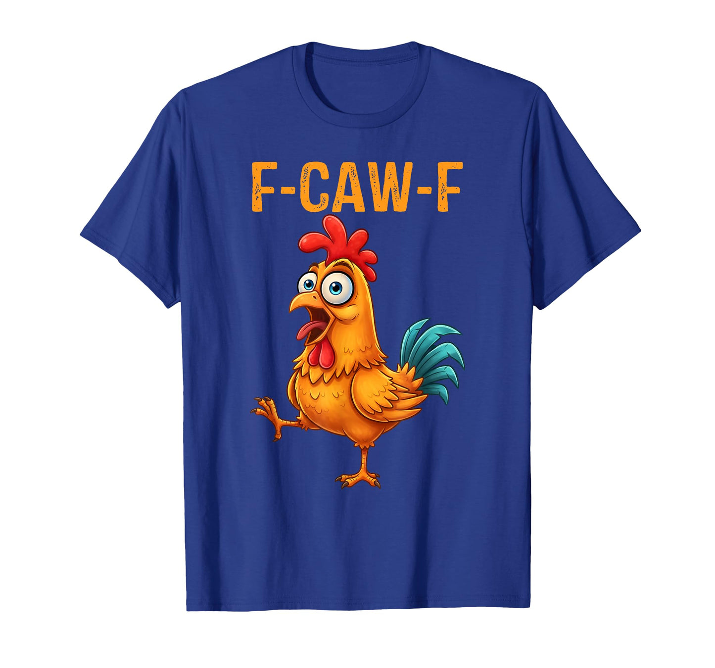 F-Caw-F Eagerlys Colorful Chicken Funny Rooster Meme T-Shirt