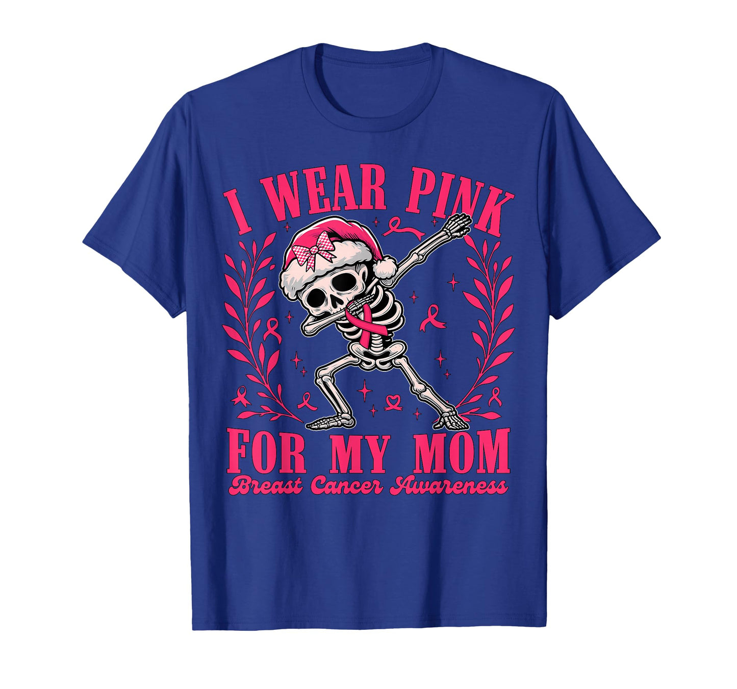 I Wear Pink for My Mom Ribbon Skeleton Breast Cancer Women T-Shirt