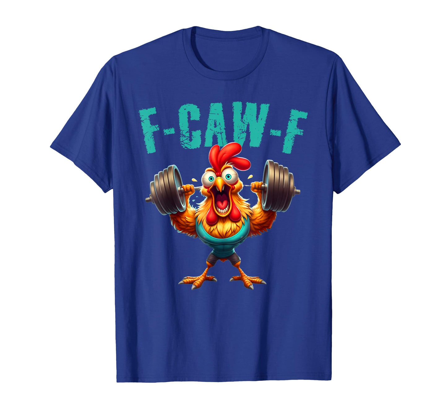 F-Caw-F Chicken Funny Crazy Rooster Meme Deadlift Gymer T-Shirt