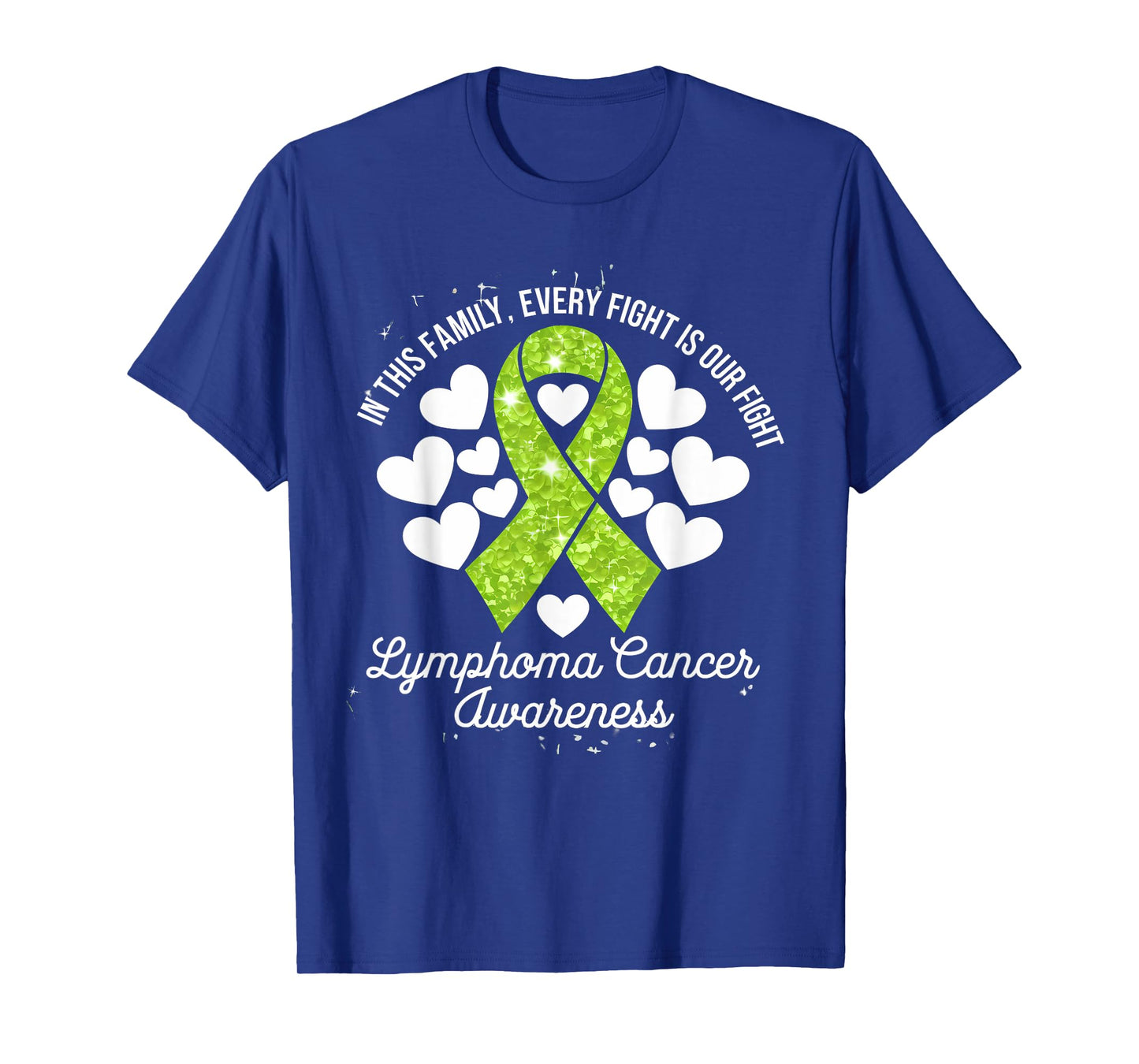 Lymphoma Cancer Awareness Month Every Fight Is Our Fight T-Shirt