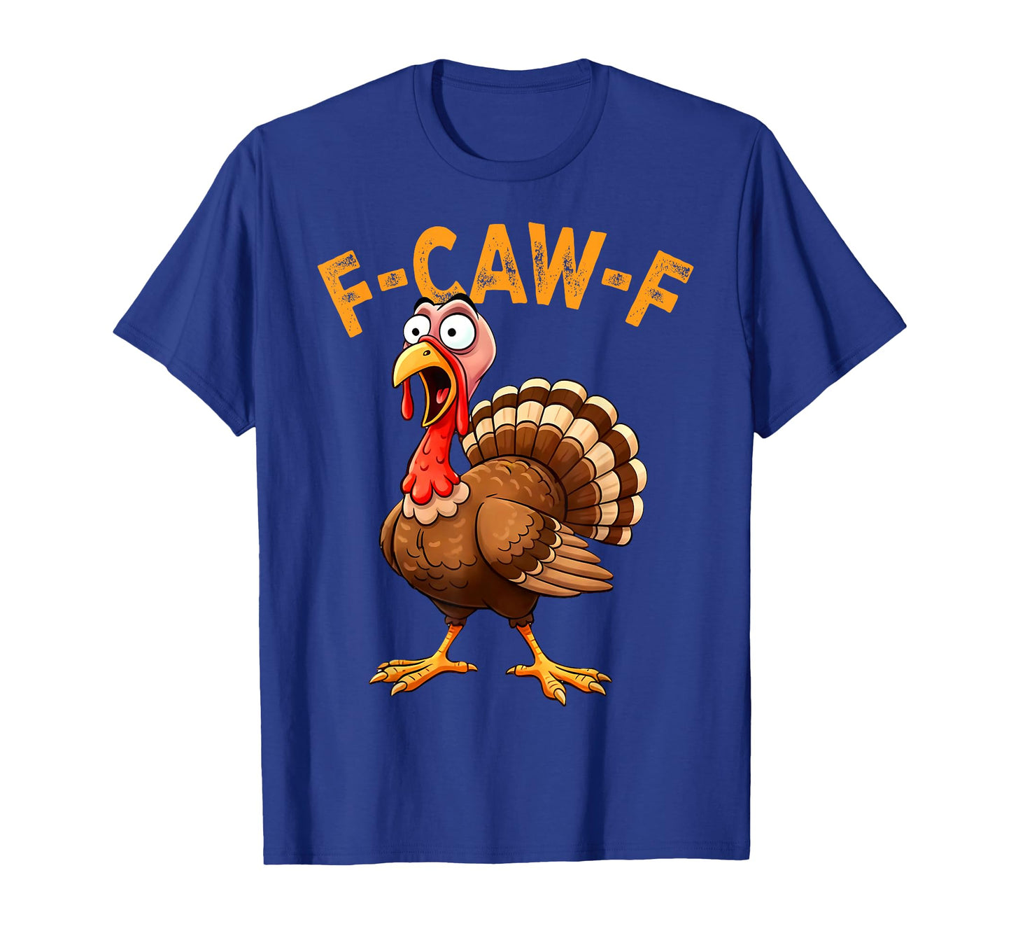 Funny F Caw F Turkey Cawing Thanksgiving Meme F-Caw-F Pun T-Shirt