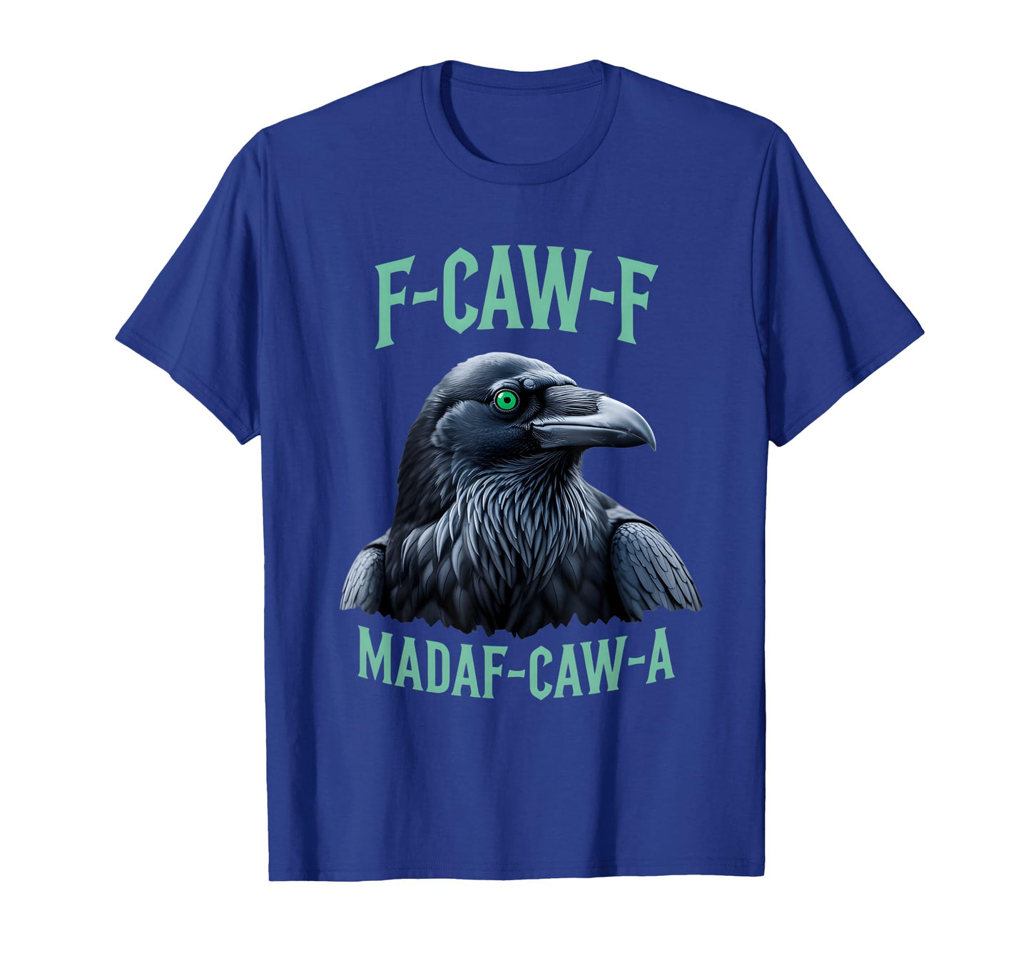 F-Caw-F Black Crow Blackbird FCAWF Madafakas T-Shirt