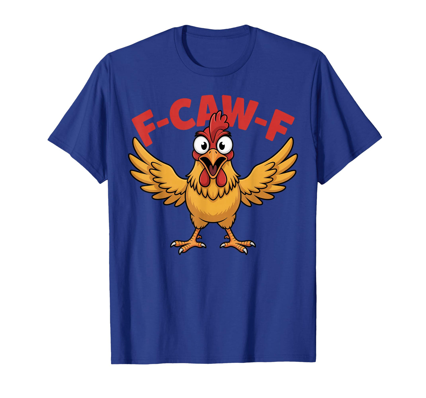 Funny F-Caw-F Rooster Chicken Pun Meme, Viral Humor Quote T-Shirt