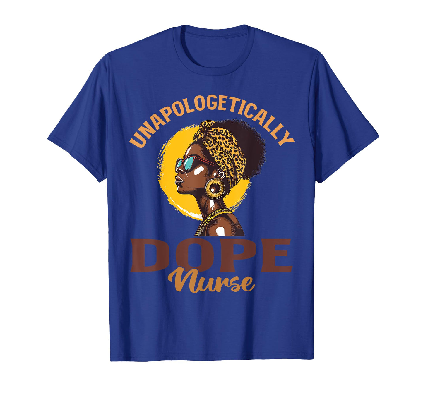 Black Women Unapologetically Dope nurse Black History T-Shirt