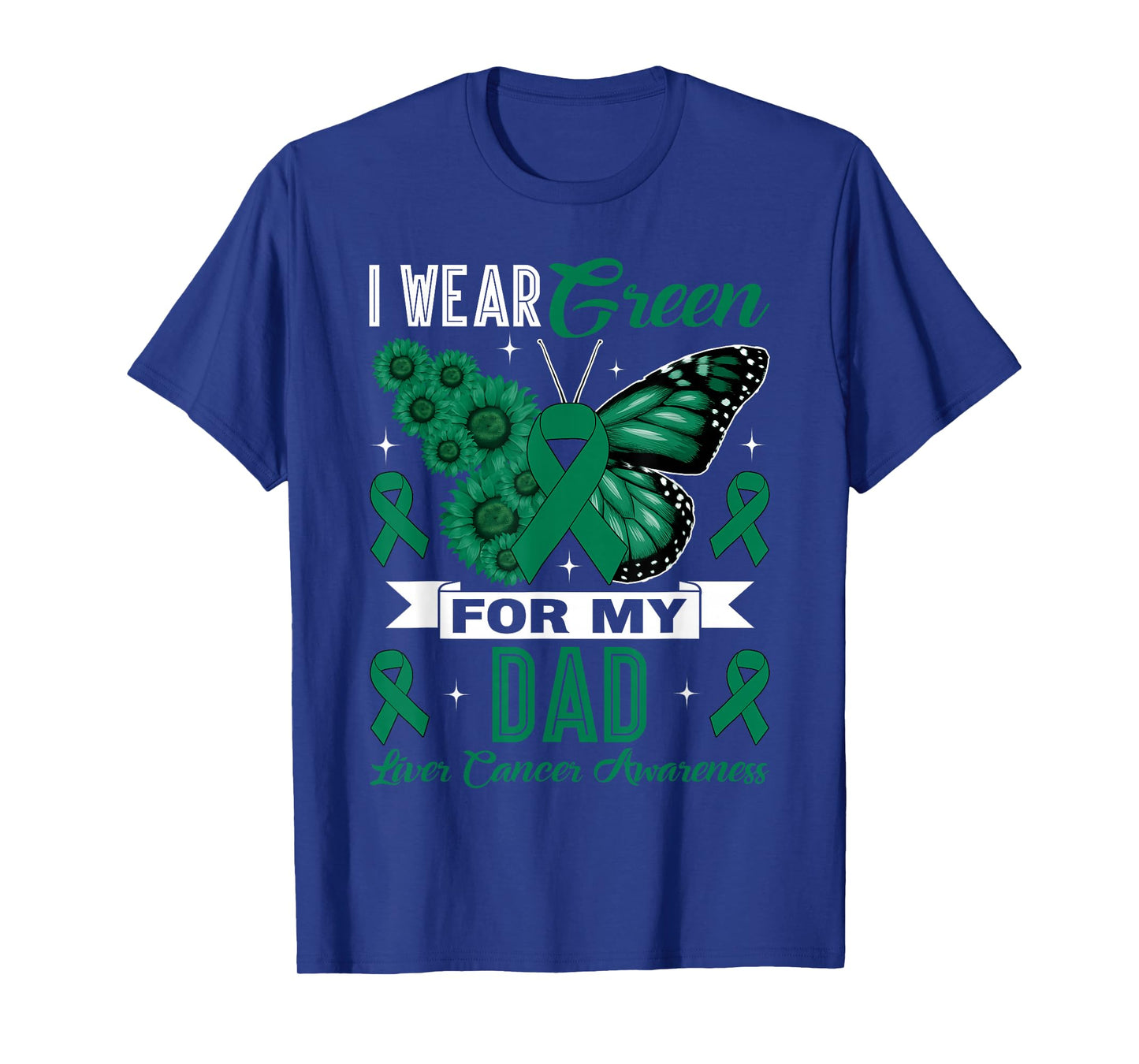 I Wear Green for My Dad Liver Cancer Awareness Month T-Shirt