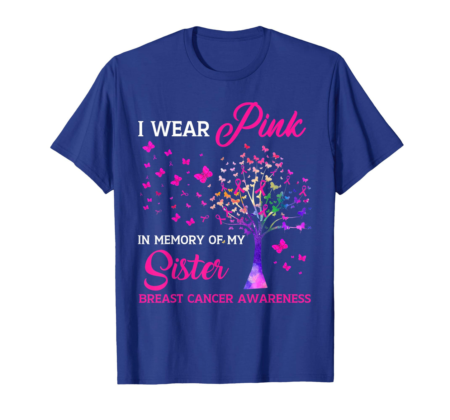 I Wear Pink My Sisterr Breast Cancer Awareness Tree Ribbon T-Shirt