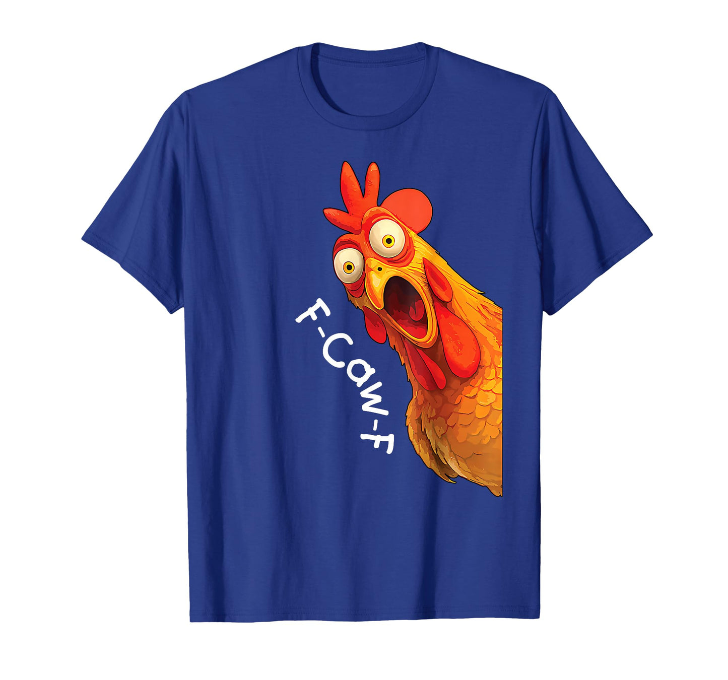 F-Caw-F Funny Chicken Humor Quote Rooster Meme Men Women T-Shirt