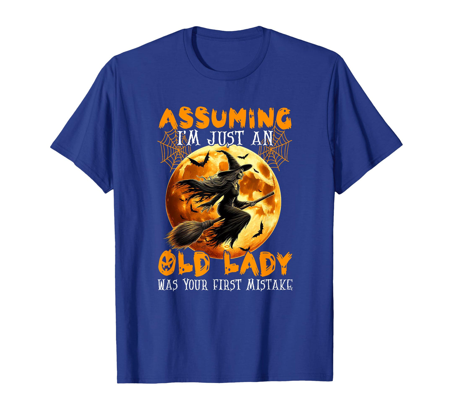 Assuming Old Lady Funny Joke Mistake Halloween Horror Witch T-Shirt