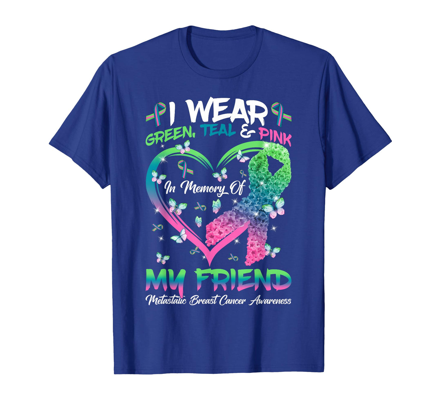 In Memory Of My Friend Metastatic Breast Cancer Awareness T-Shirt