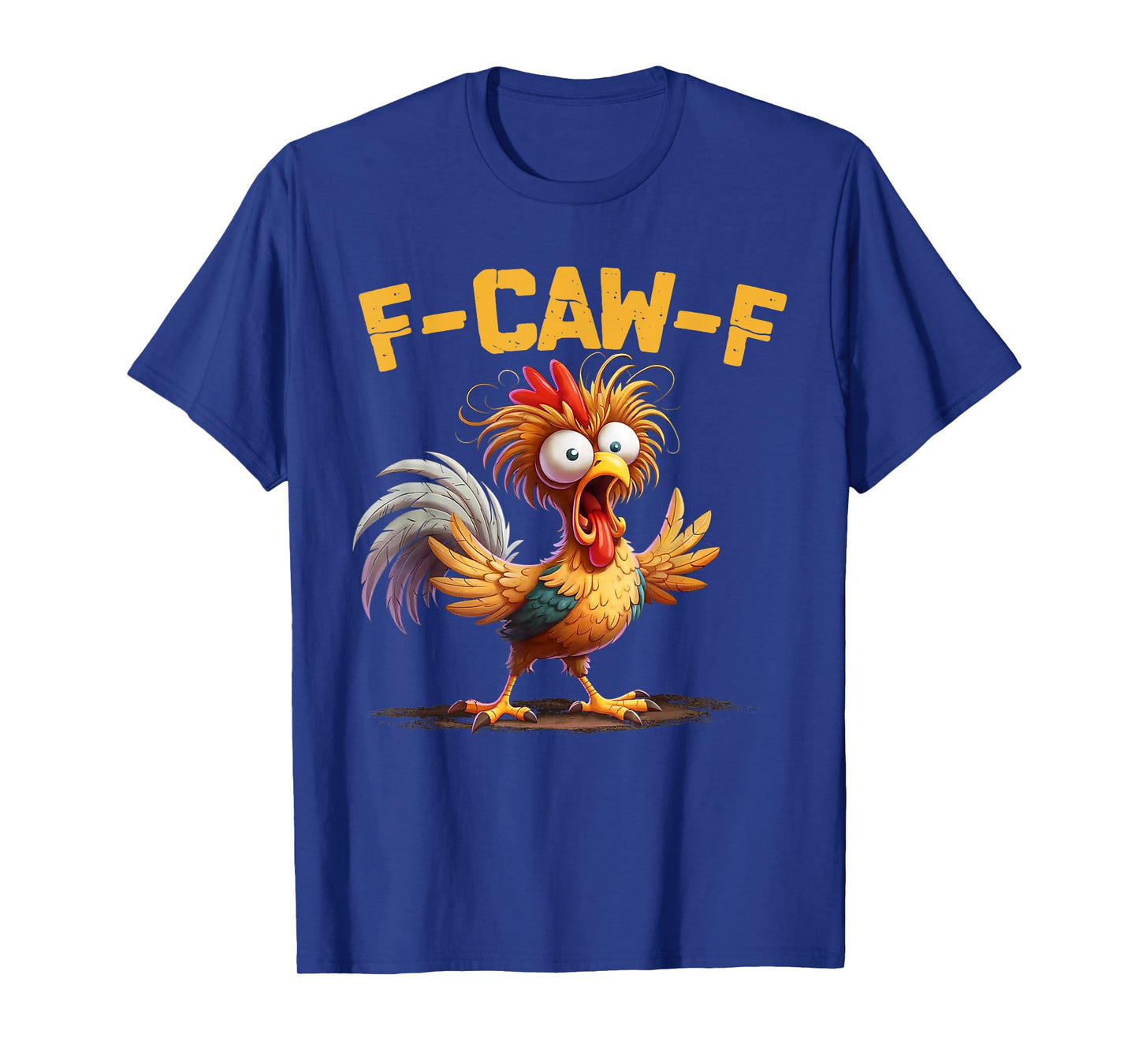 F-Caw-F Chicken T-Shirt