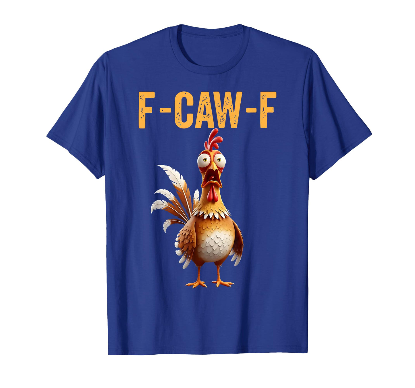 Funny F-Caw-F Chicken FCAWF Chicken T-Shirt