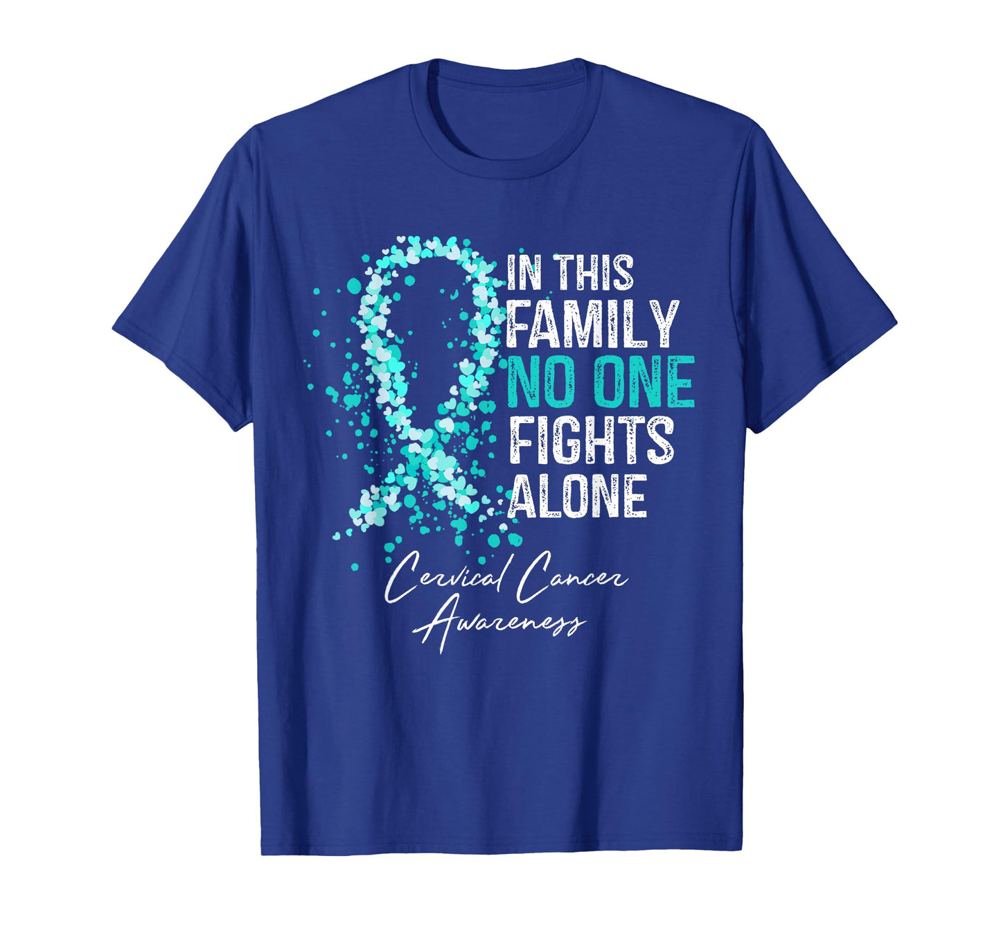In This Family No One Fights Alone Shirt Cervical Cancer T-Shirt
