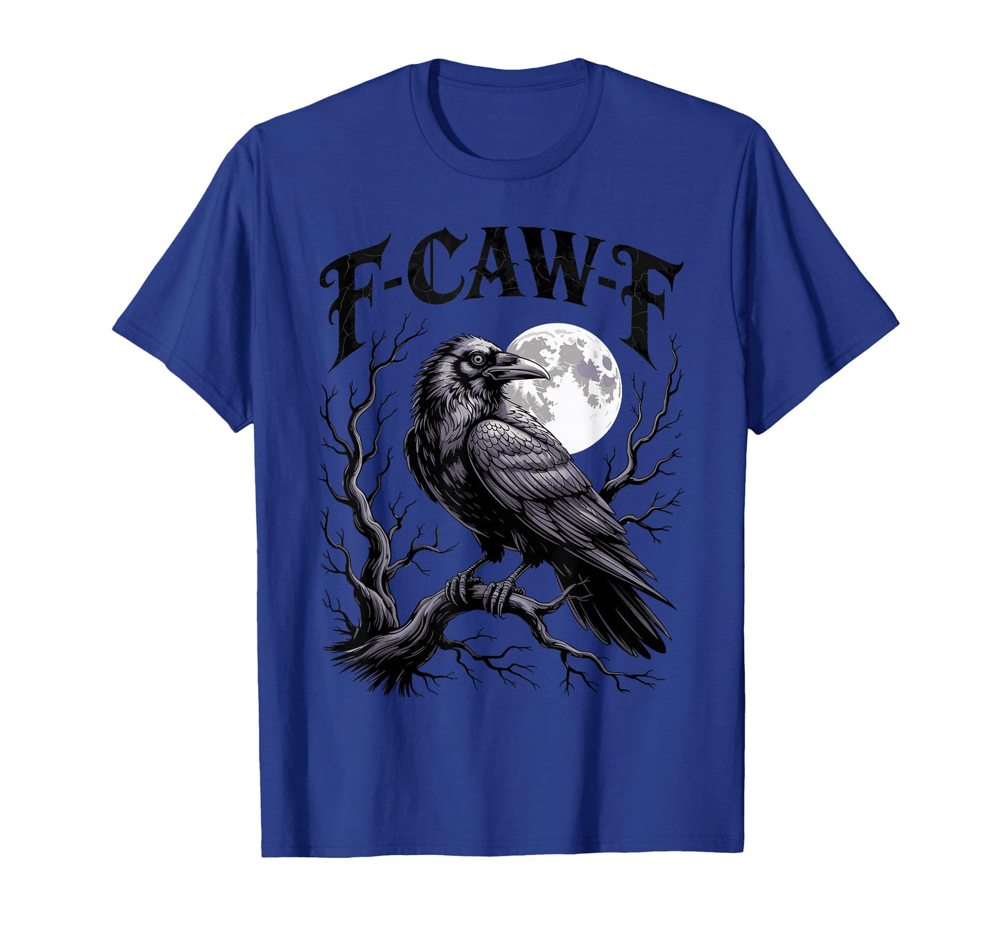 F Caw F Crow Gothic Graphic Adult Humor T-Shirt